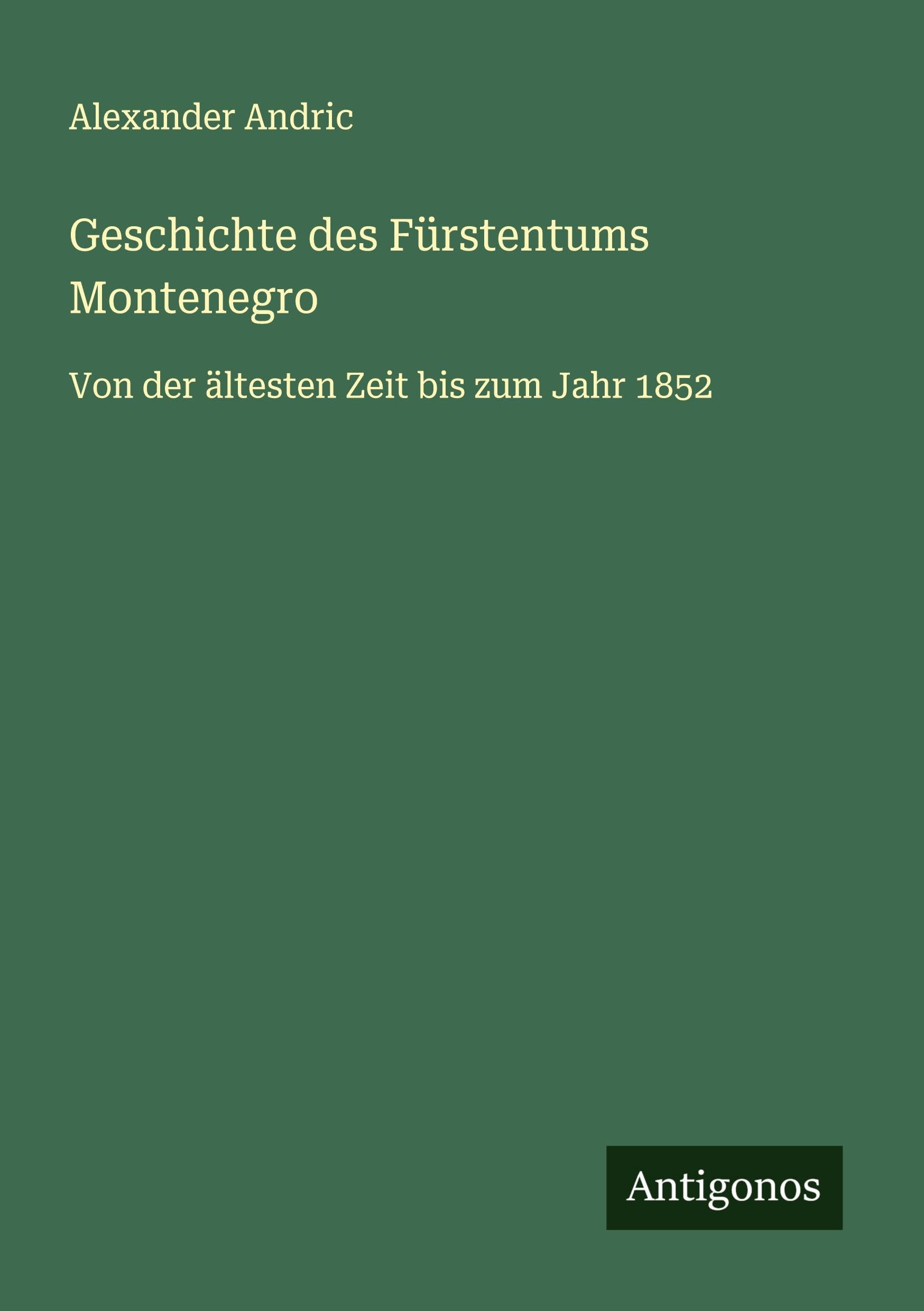Geschichte des Fürstentums Montenegro Classics
