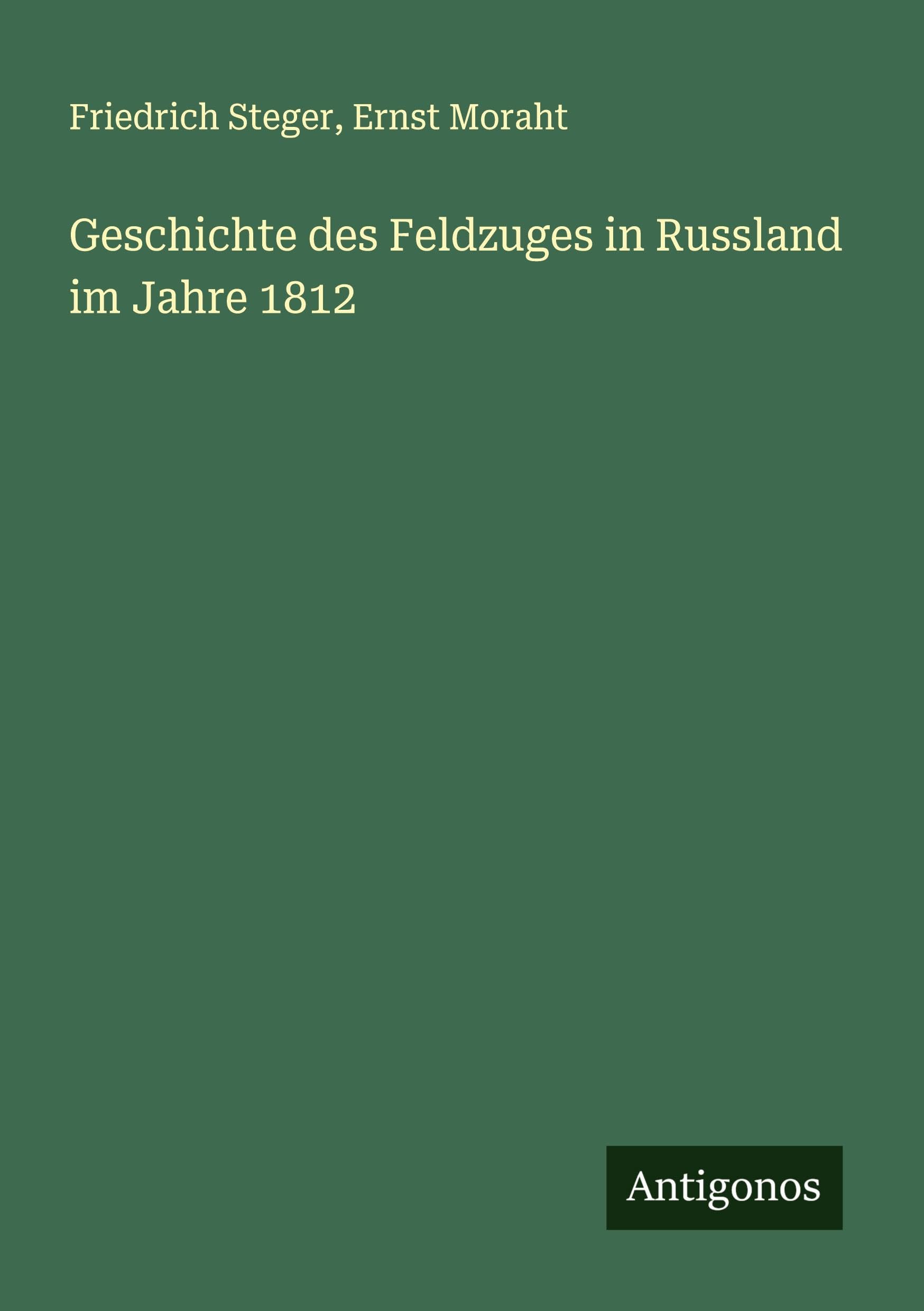 Geschichte des Feldzuges in Russland im Jahre 1812 Classics