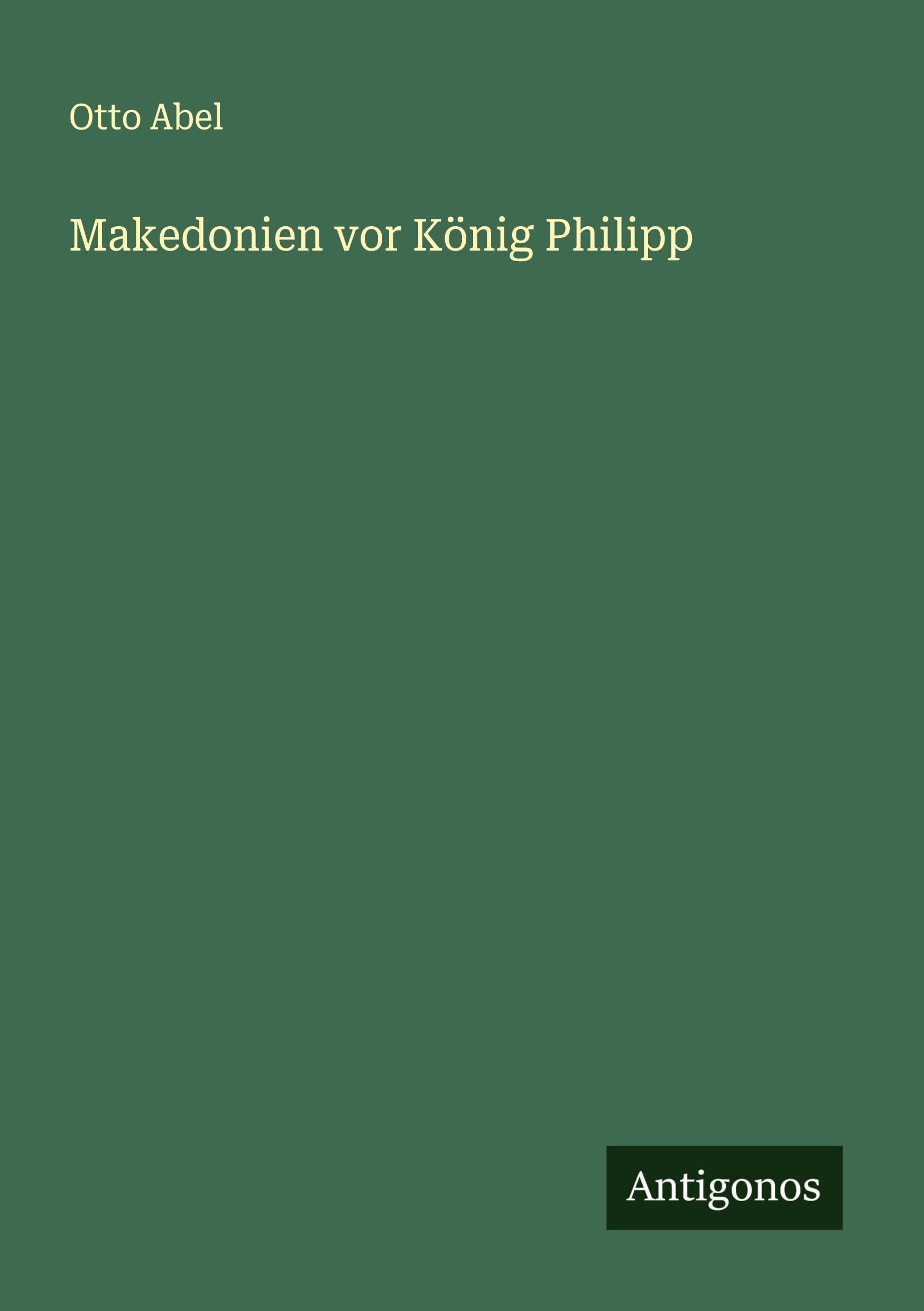 Makedonien vor König Philipp Classics