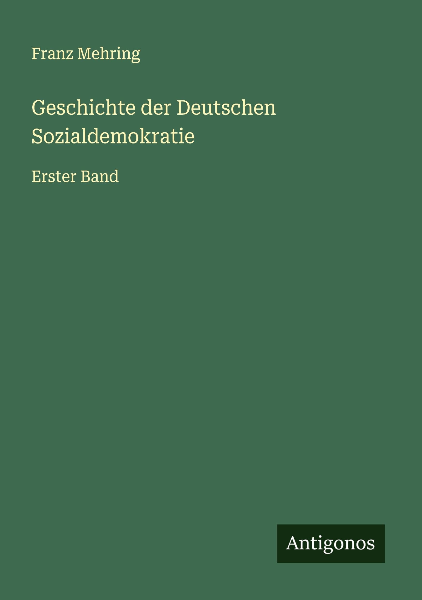 Geschichte der Deutschen Sozialdemokratie Classics
