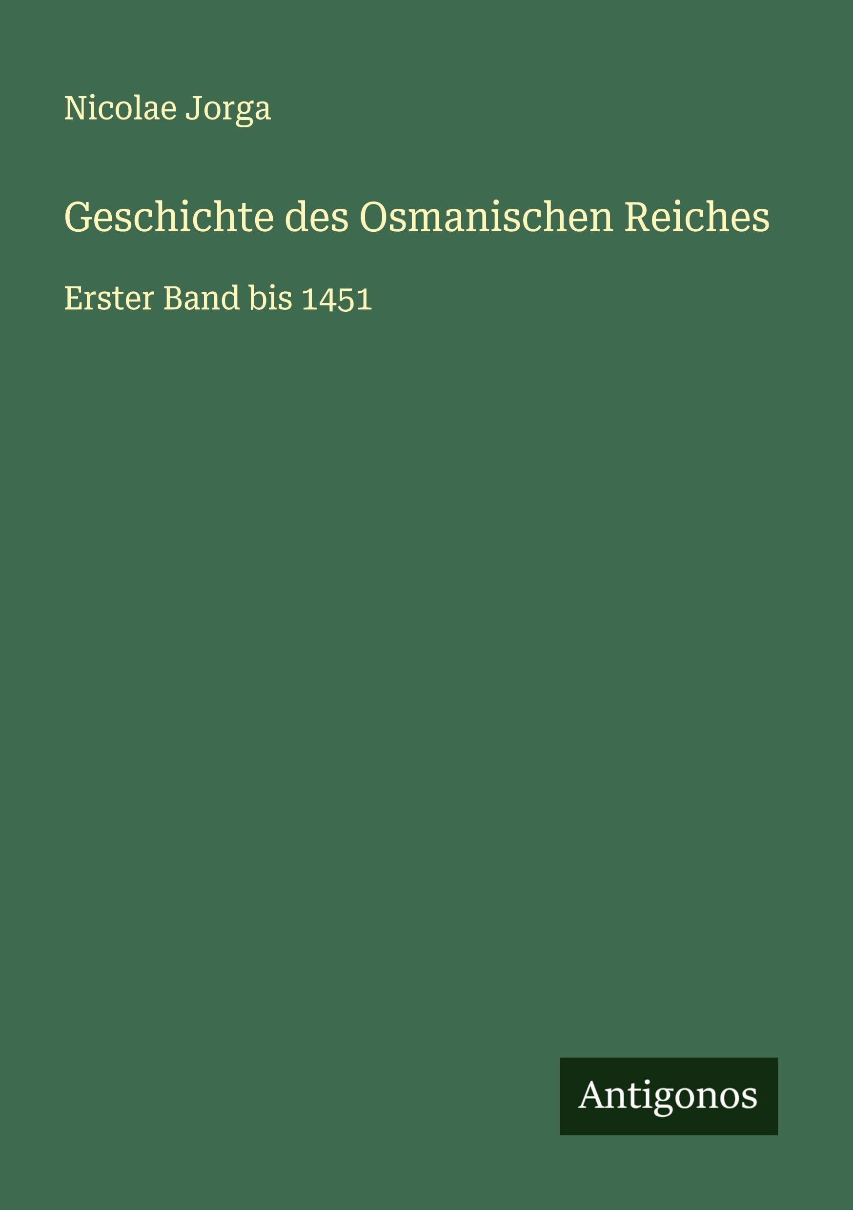 Geschichte des Osmanischen Reiches Classics
