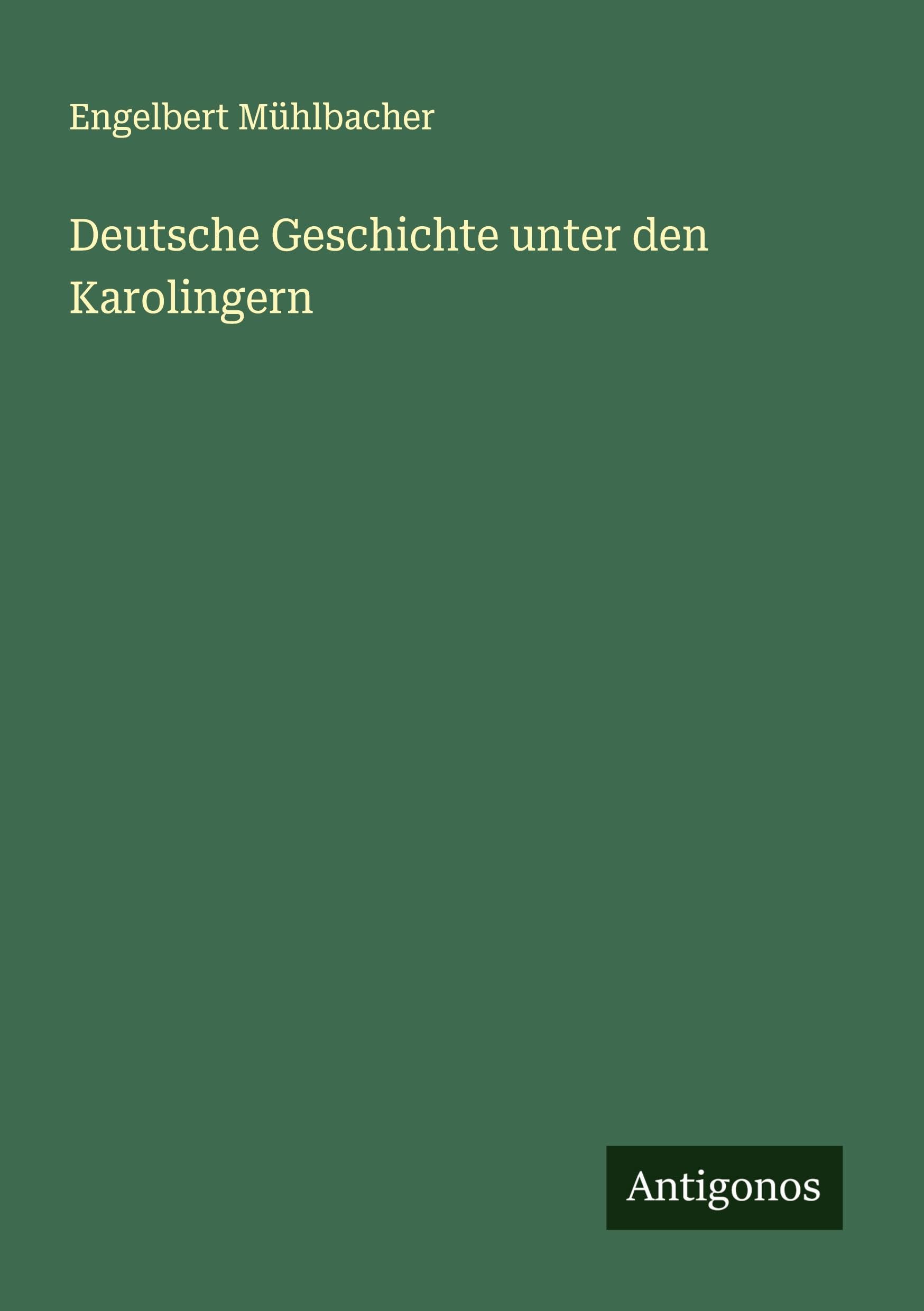 Deutsche Geschichte unter den Karolingern Classics
