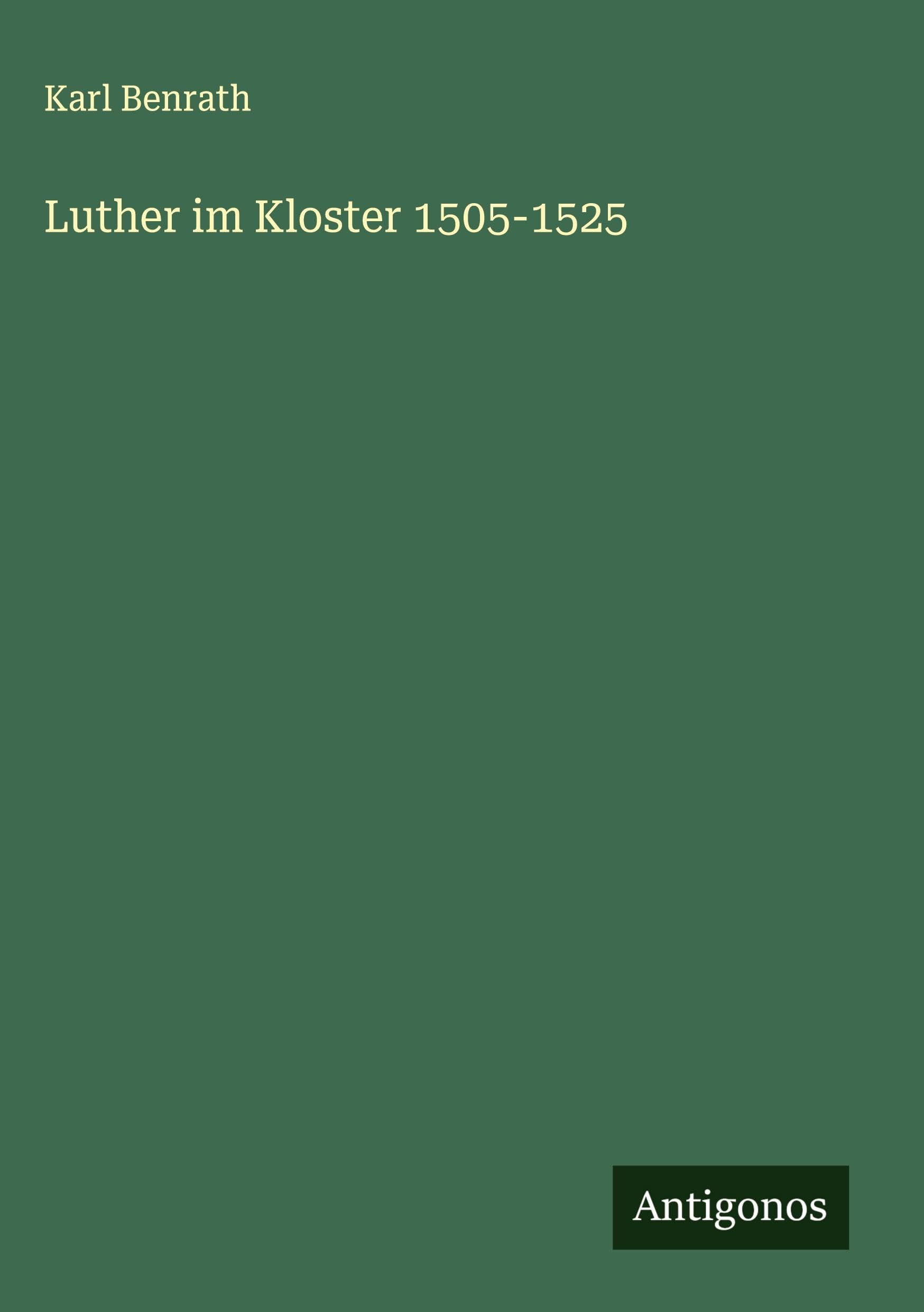 Luther im Kloster 1505-1525 Classics