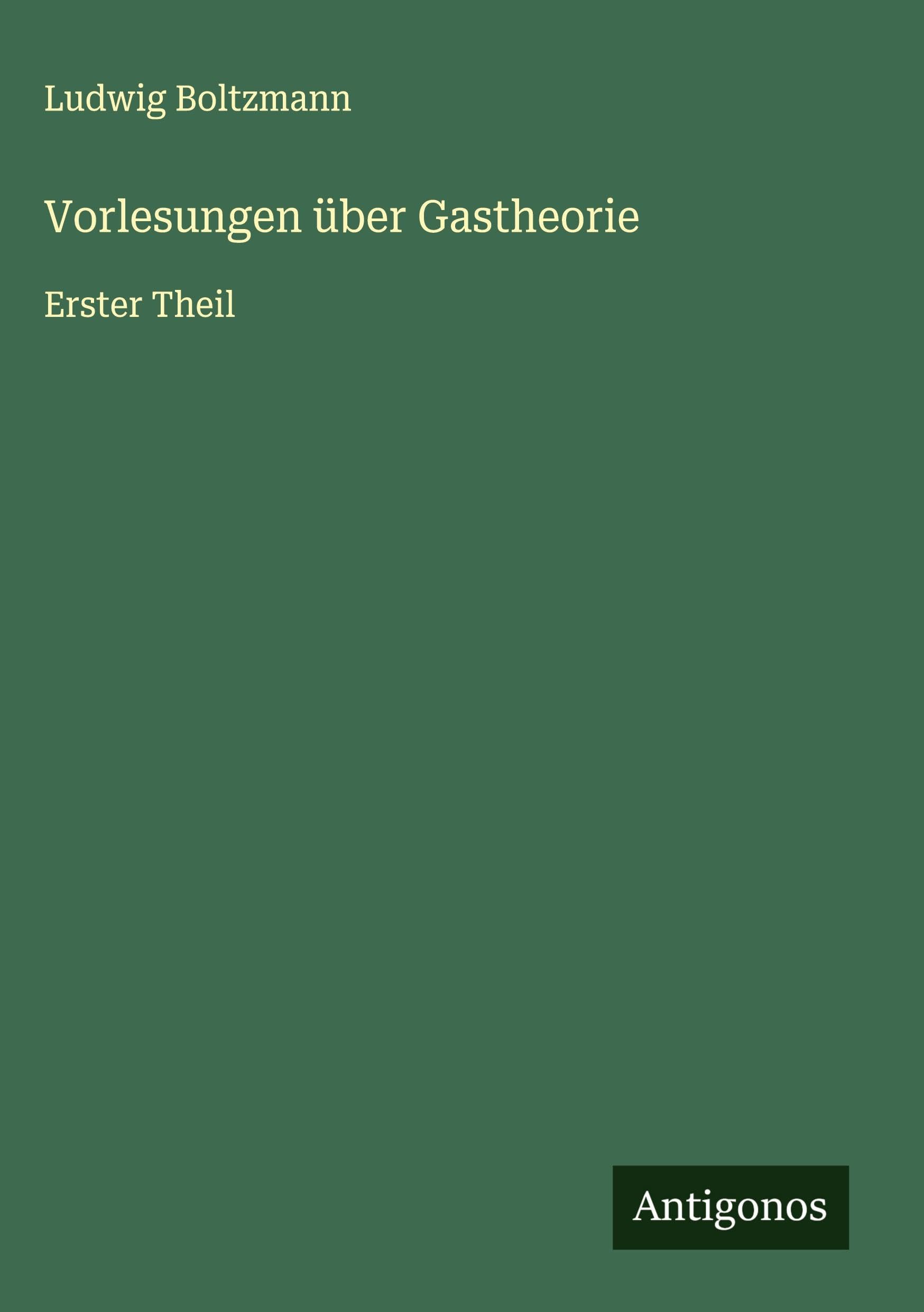 Vorlesungen über Gastheorie Classics