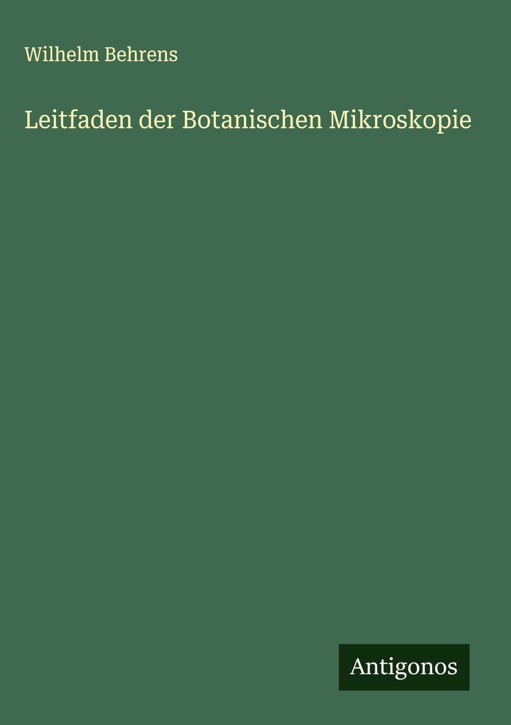 Leitfaden der Botanischen Mikroskopie Classics