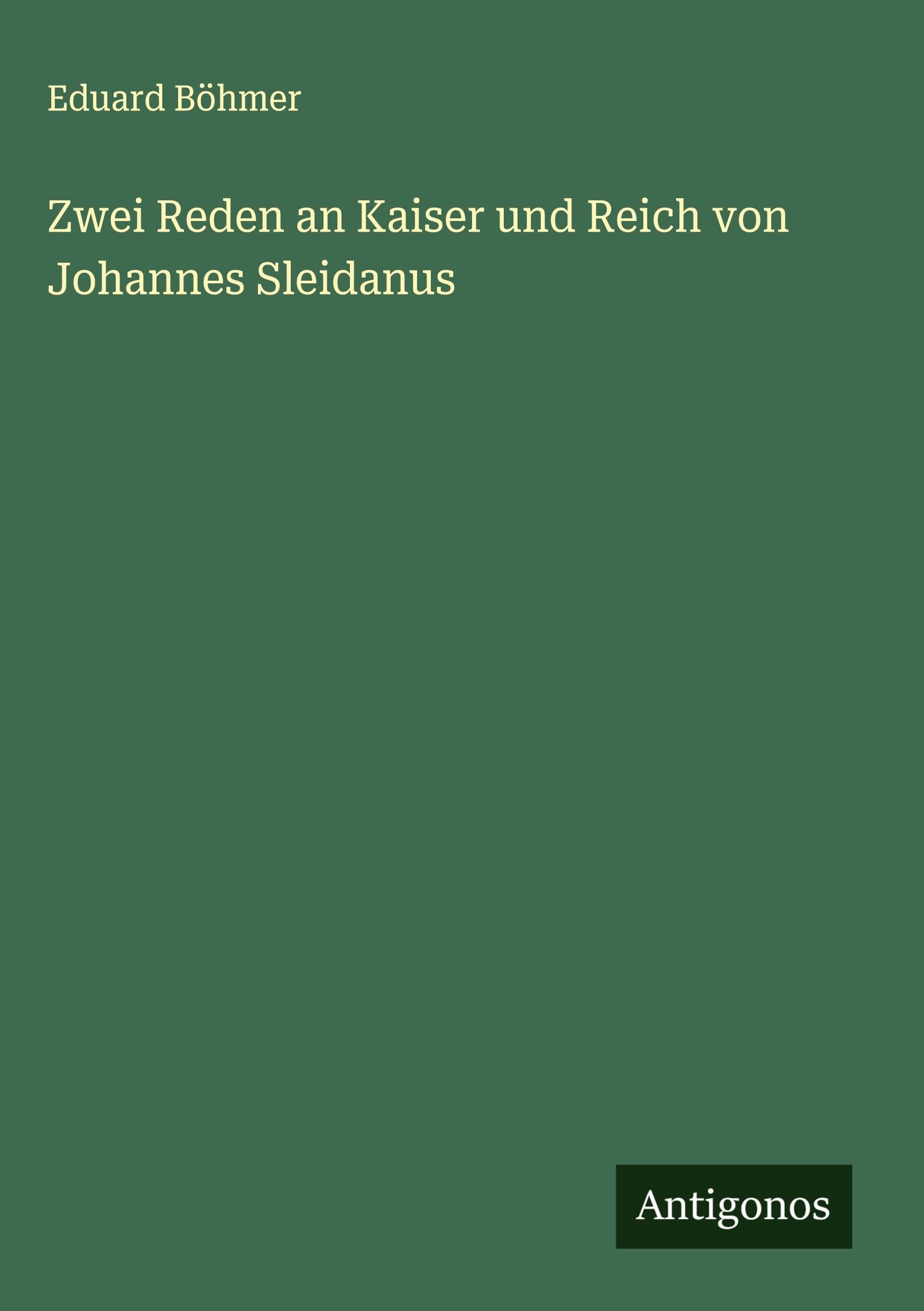 Zwei Reden an Kaiser und Reich von Johannes Sleidanus Classics