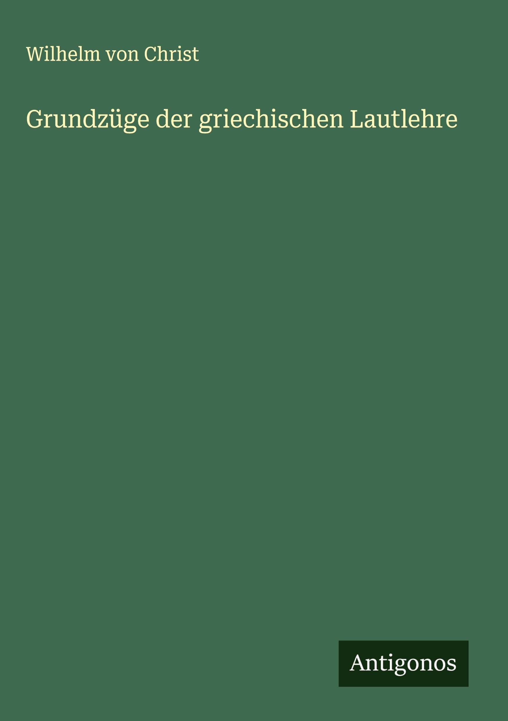 Grundzüge der griechischen Lautlehre Classics