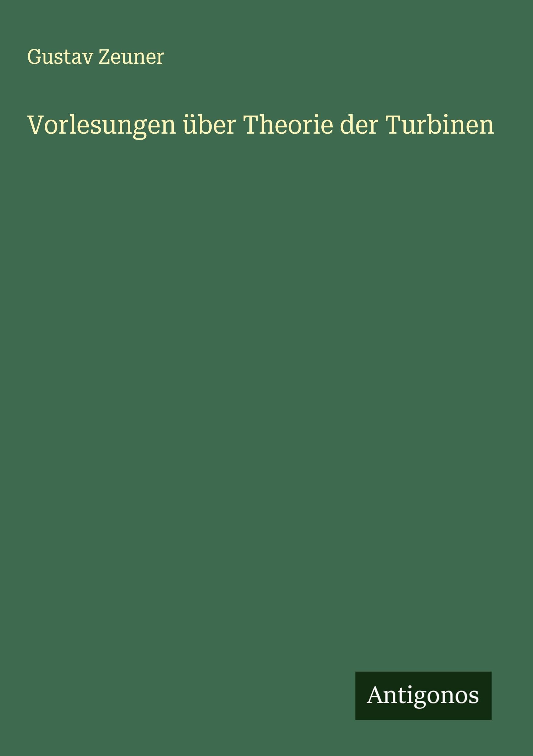 Vorlesungen über Theorie der Turbinen Classics