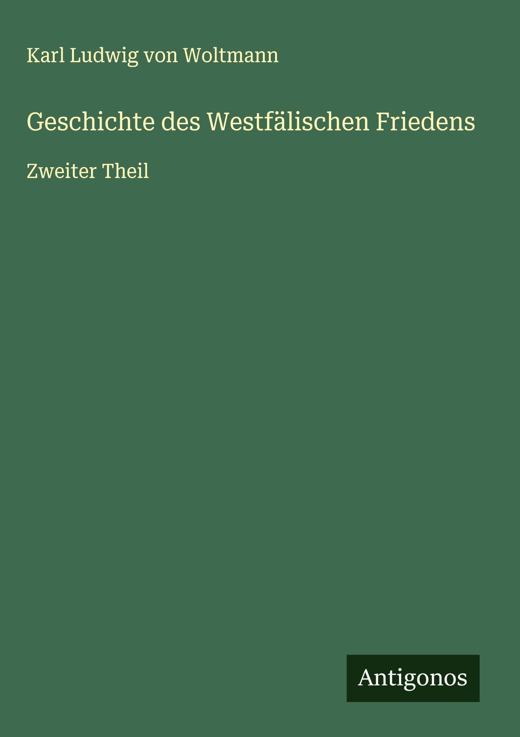 Geschichte des Westfälischen Friedens Classics