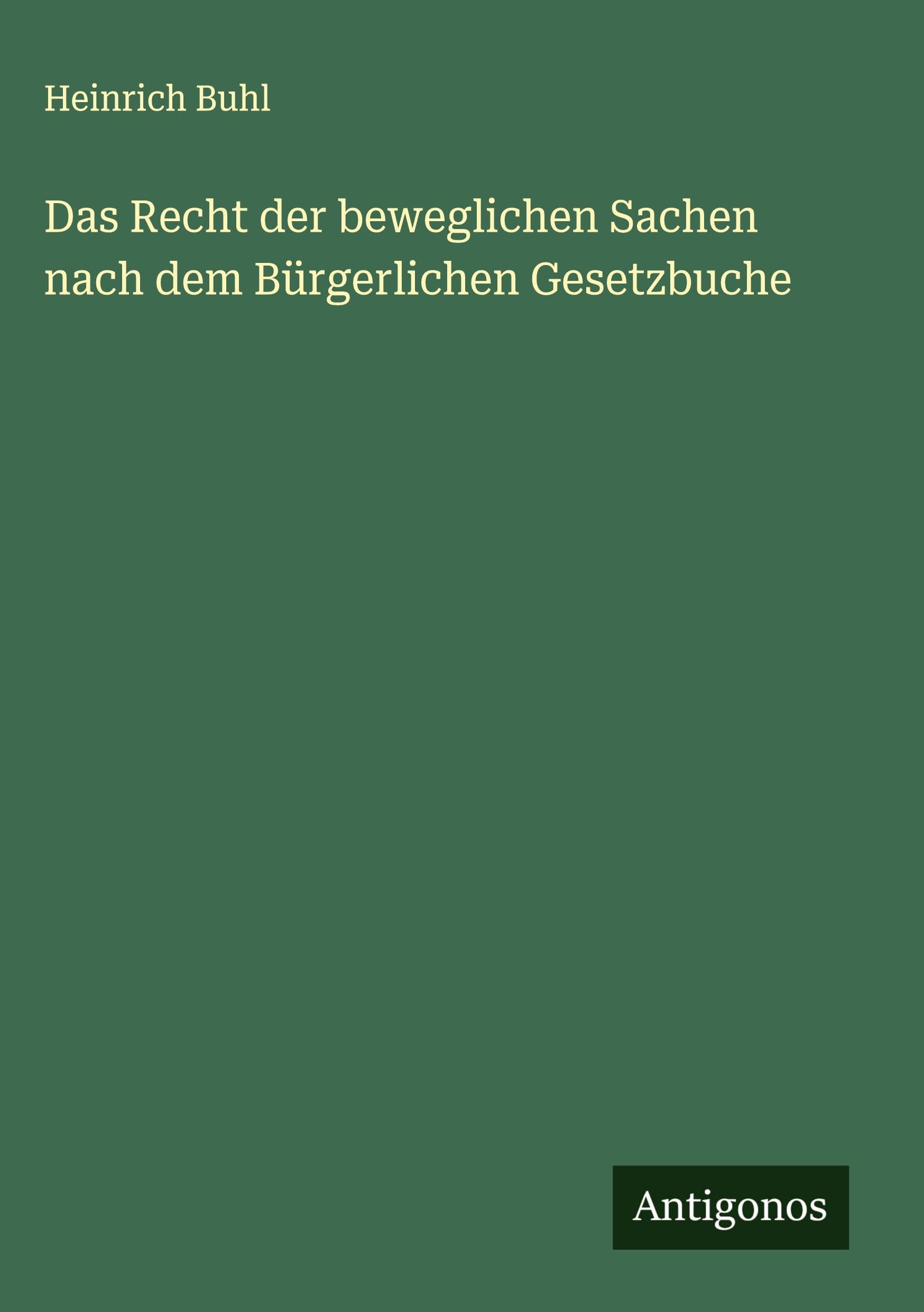 Das Recht der beweglichen Sachen nach dem Bürgerlichen Gesetzbuche Classics