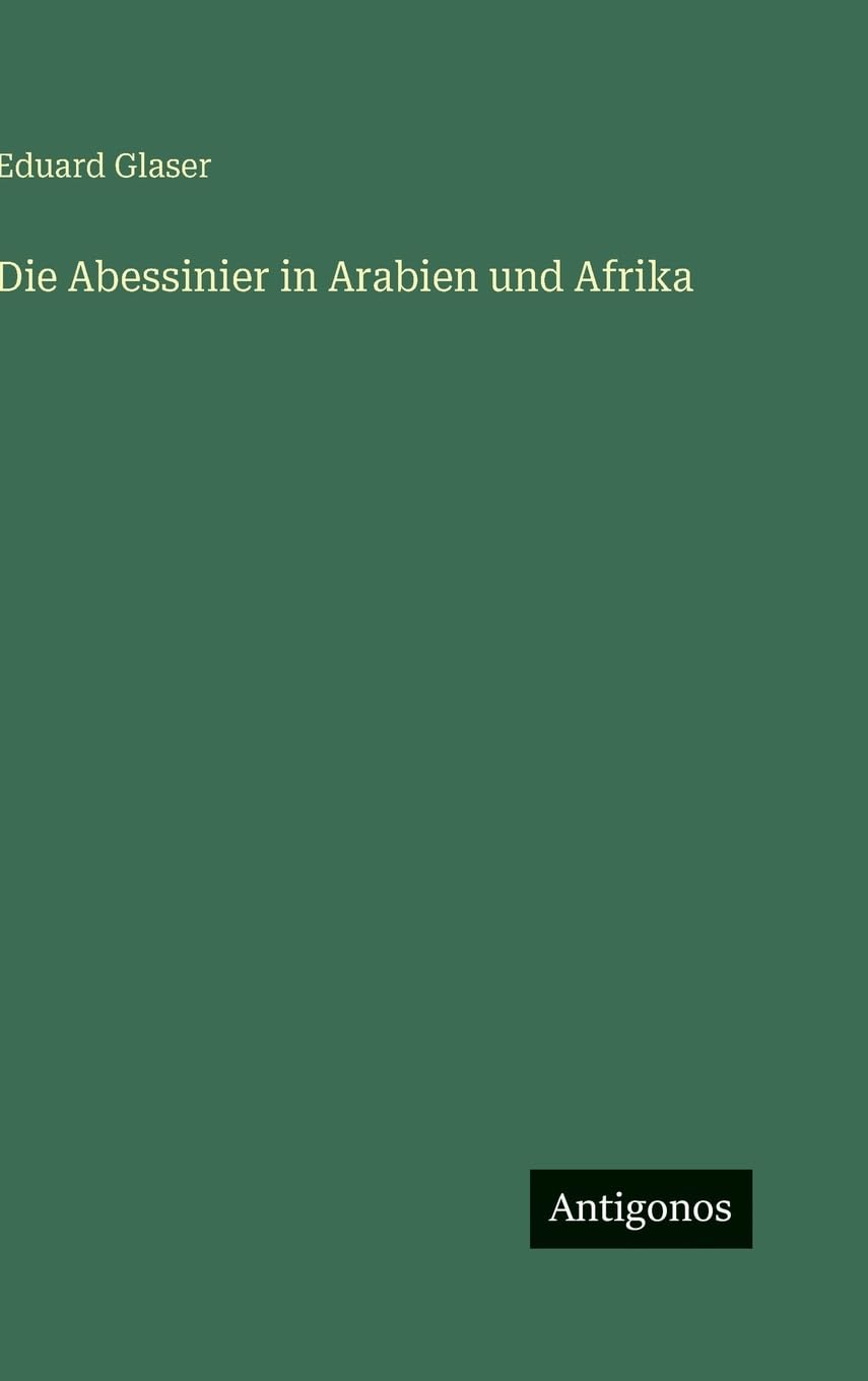 Die Abessinier in Arabien und Afrika Classics