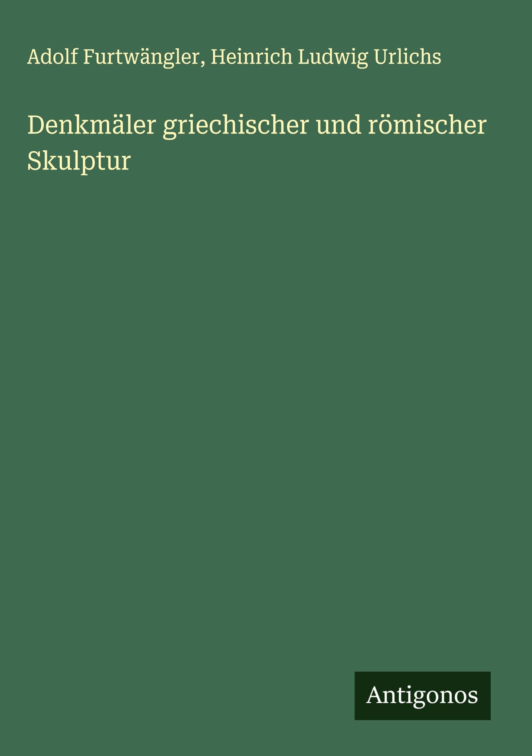 Denkmäler griechischer und römischer Skulptur Classics