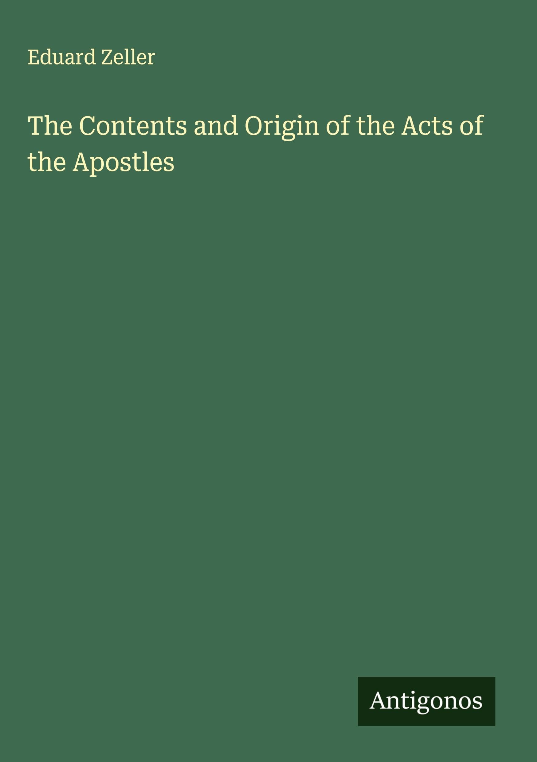 The Contents and Origin of the Acts of the Apostles Classics
