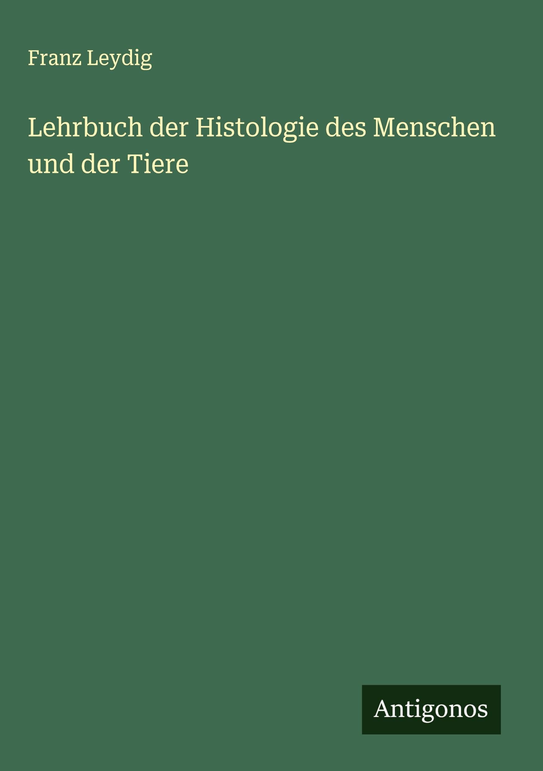 Lehrbuch der Histologie des Menschen und der Tiere Classics