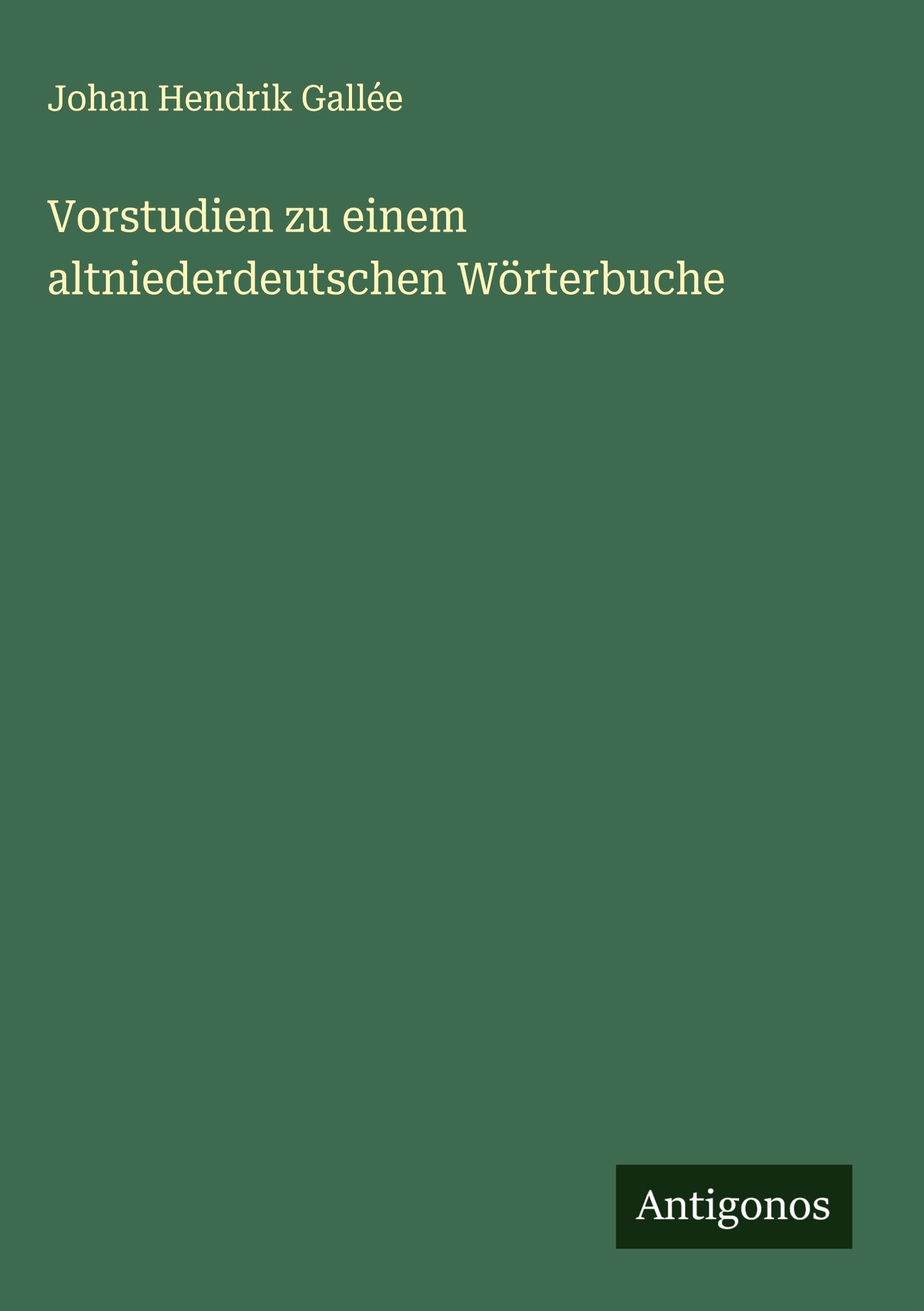 Vorstudien zu einem altniederdeutschen Wörterbuche Classics