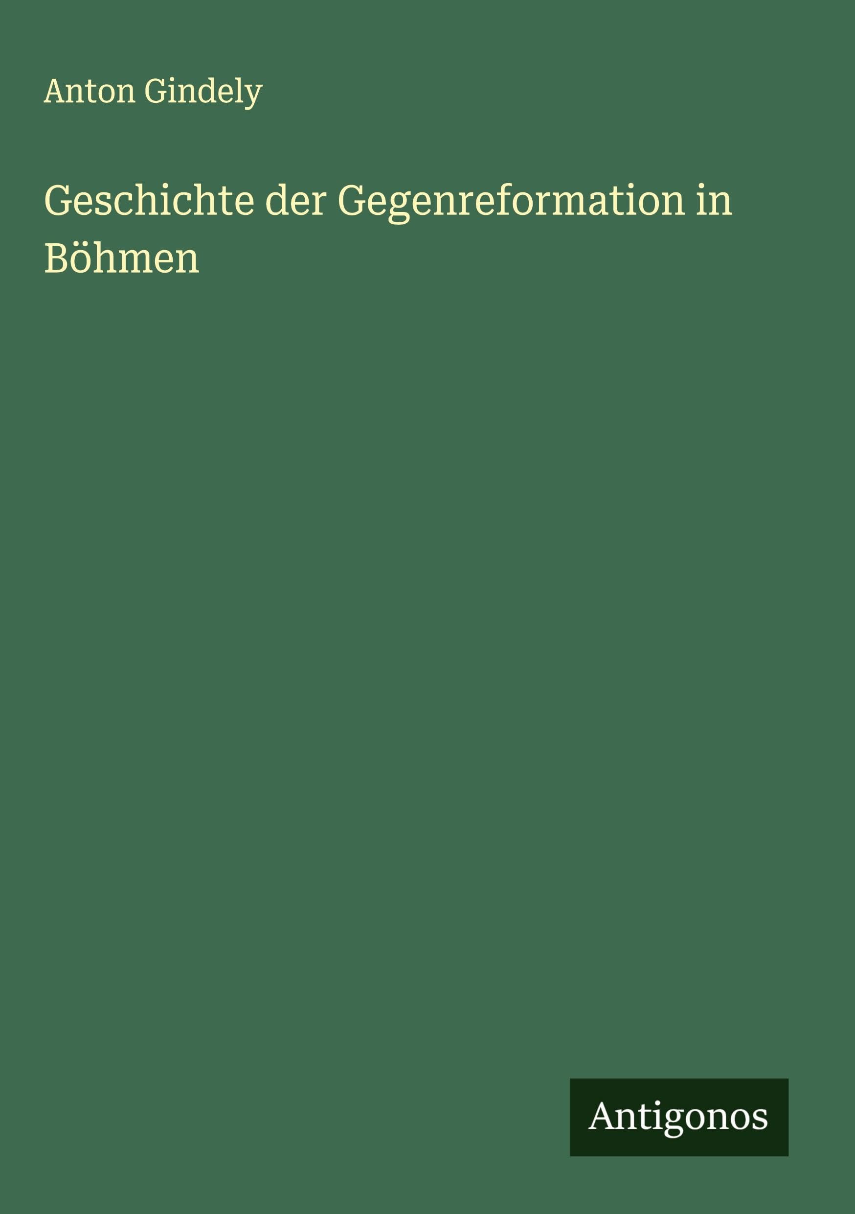 Geschichte der Gegenreformation in Böhmen Classics