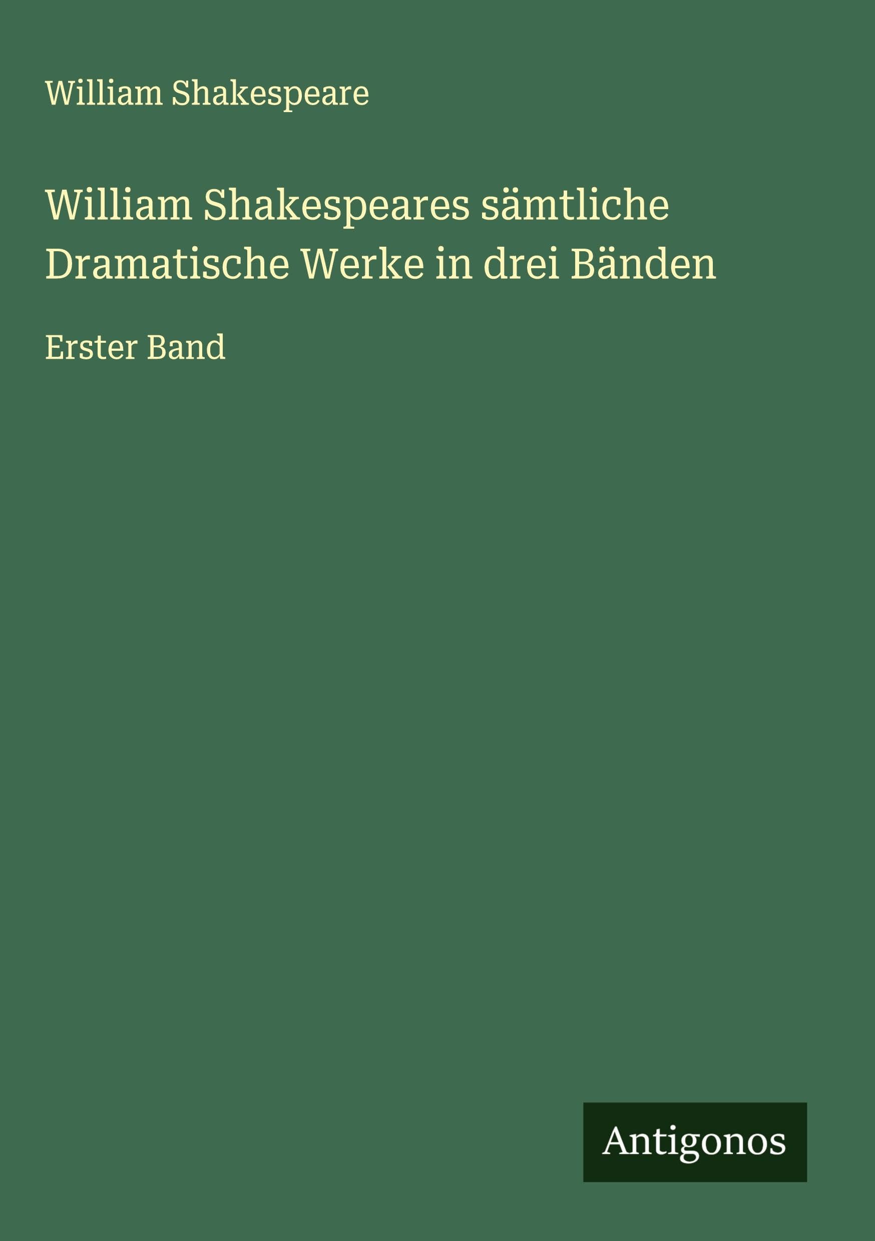 William Shakespeares sämtliche Dramatische Werke in drei Bänden Classics