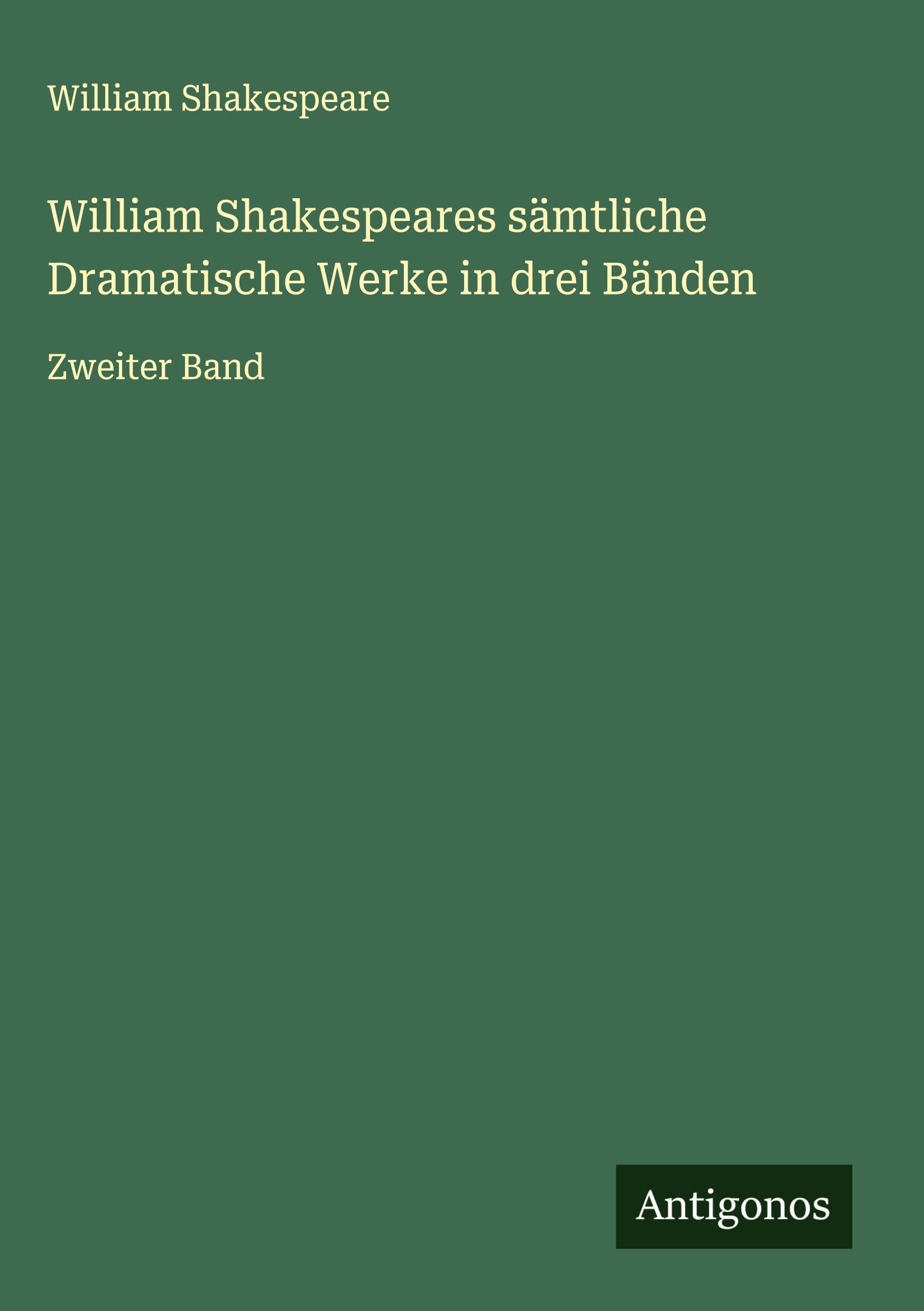 William Shakespeares sämtliche Dramatische Werke in drei Bänden Classics