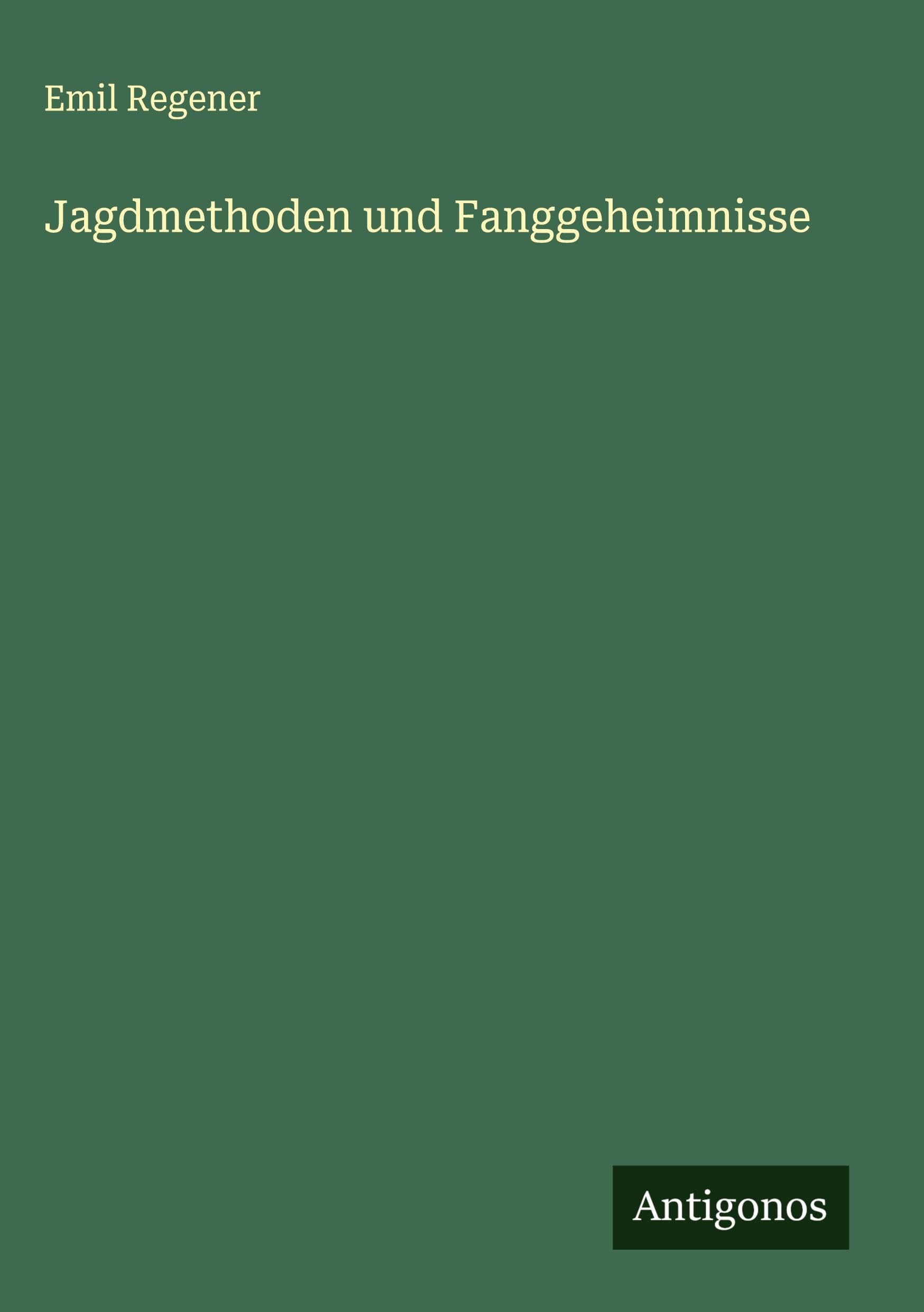 Jagdmethoden und Fanggeheimnisse Classics
