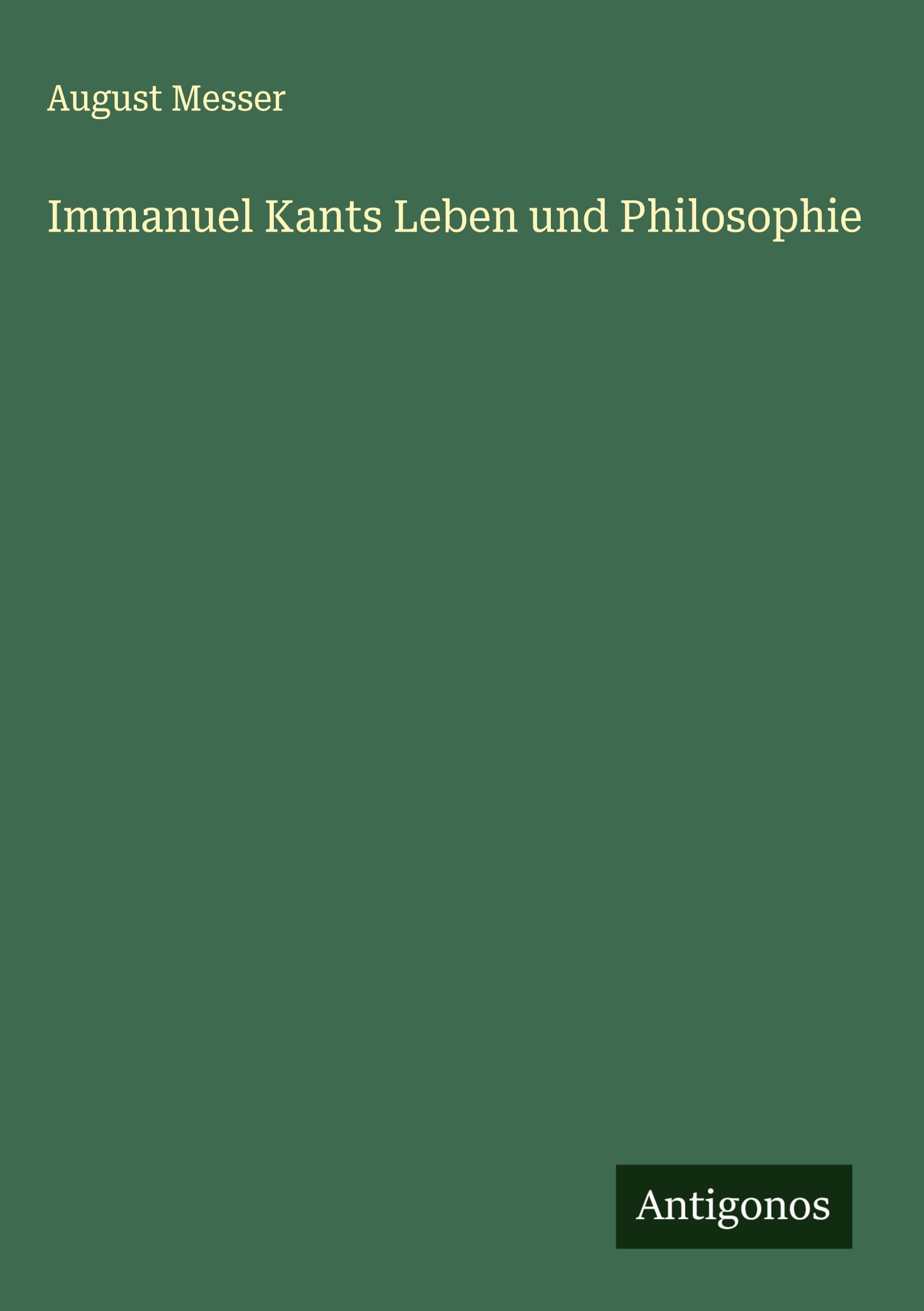 Immanuel Kants Leben und Philosophie Classics