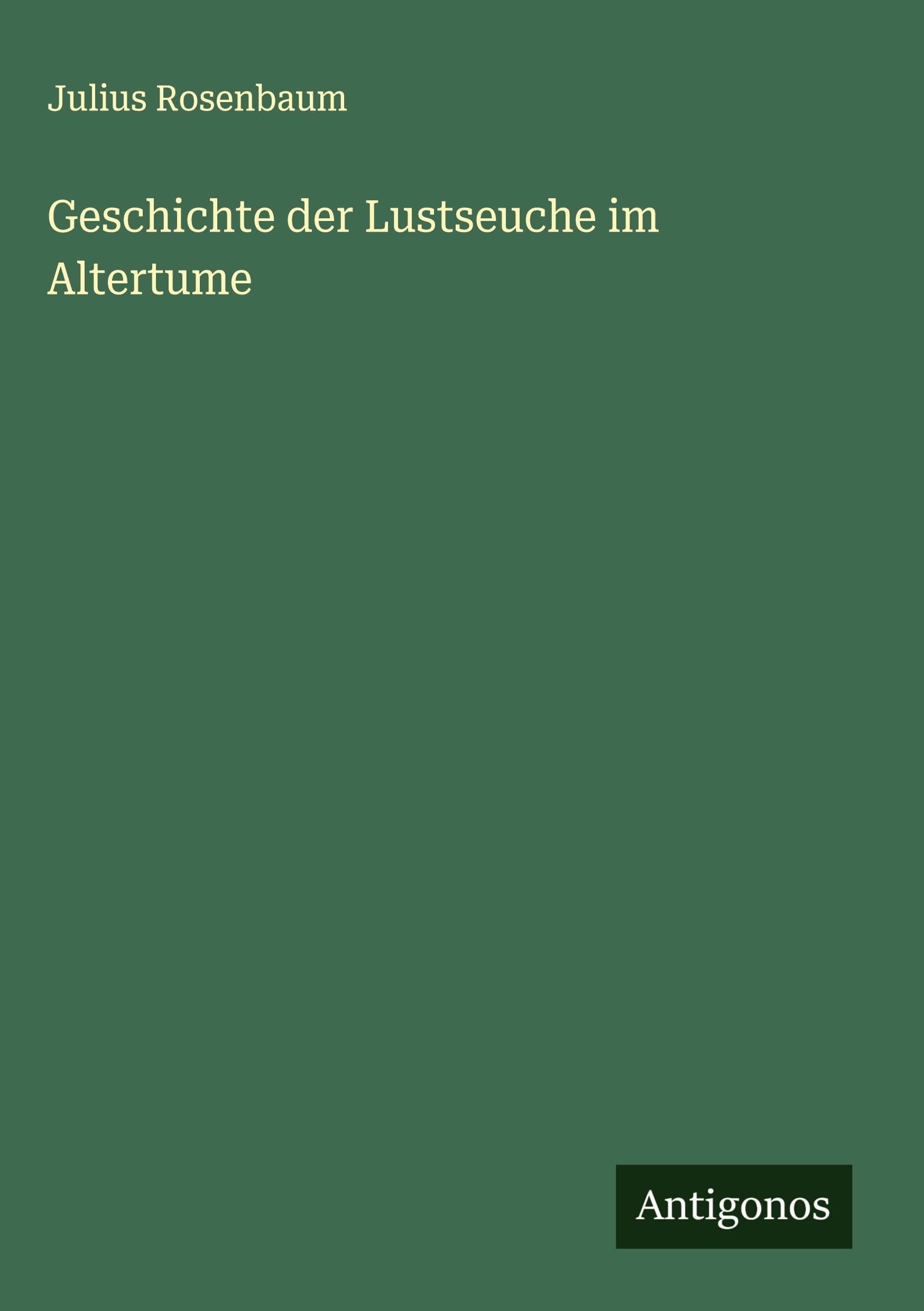 Geschichte der Lustseuche im Altertume Classics