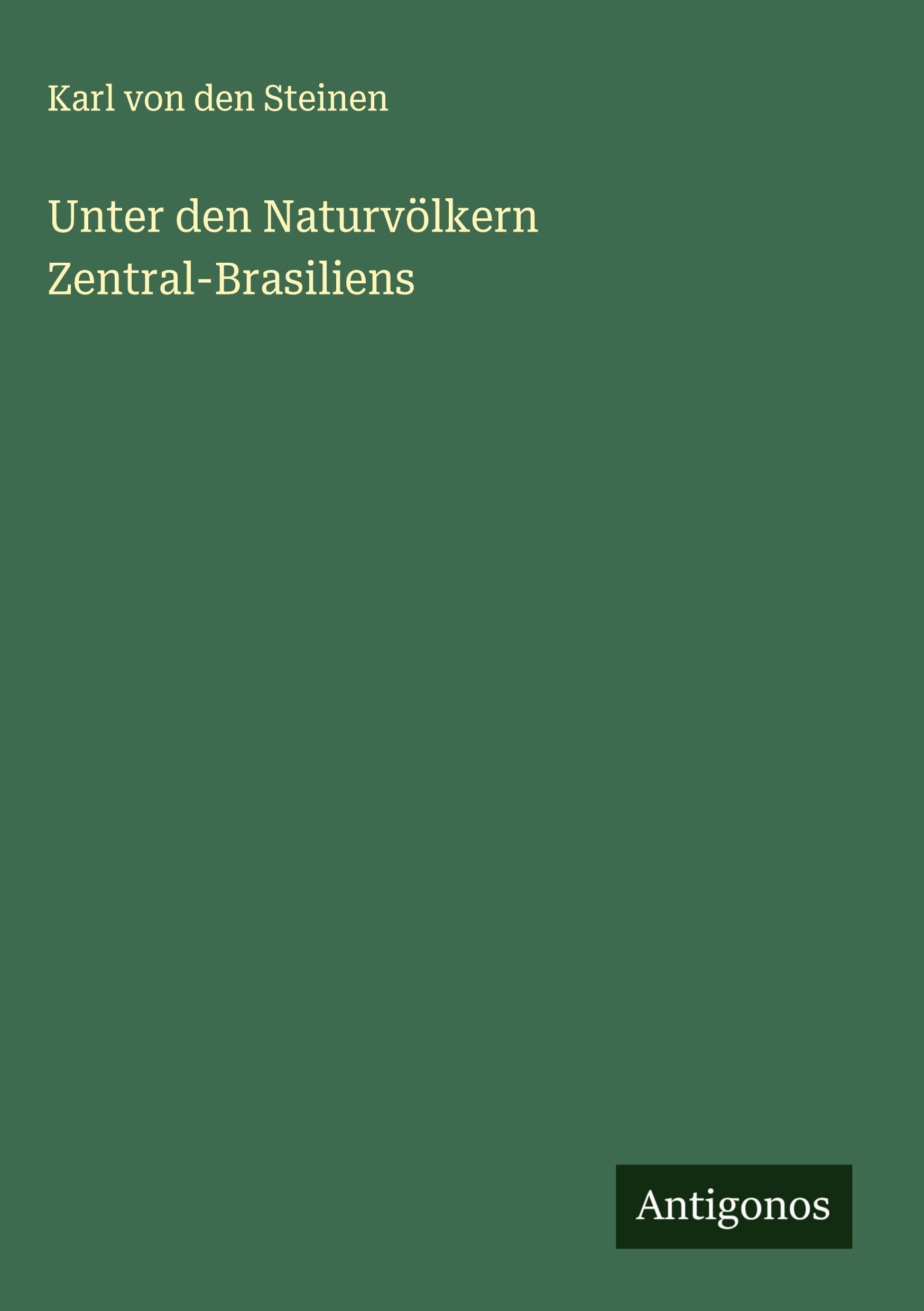 Unter den Naturvölkern Zentral-Brasiliens Classics