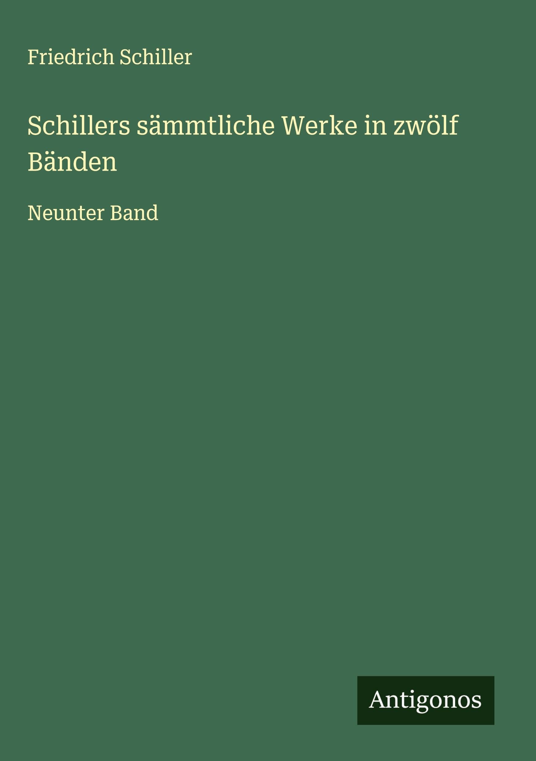 Schillers sämmtliche Werke in zwölf Bänden Classics