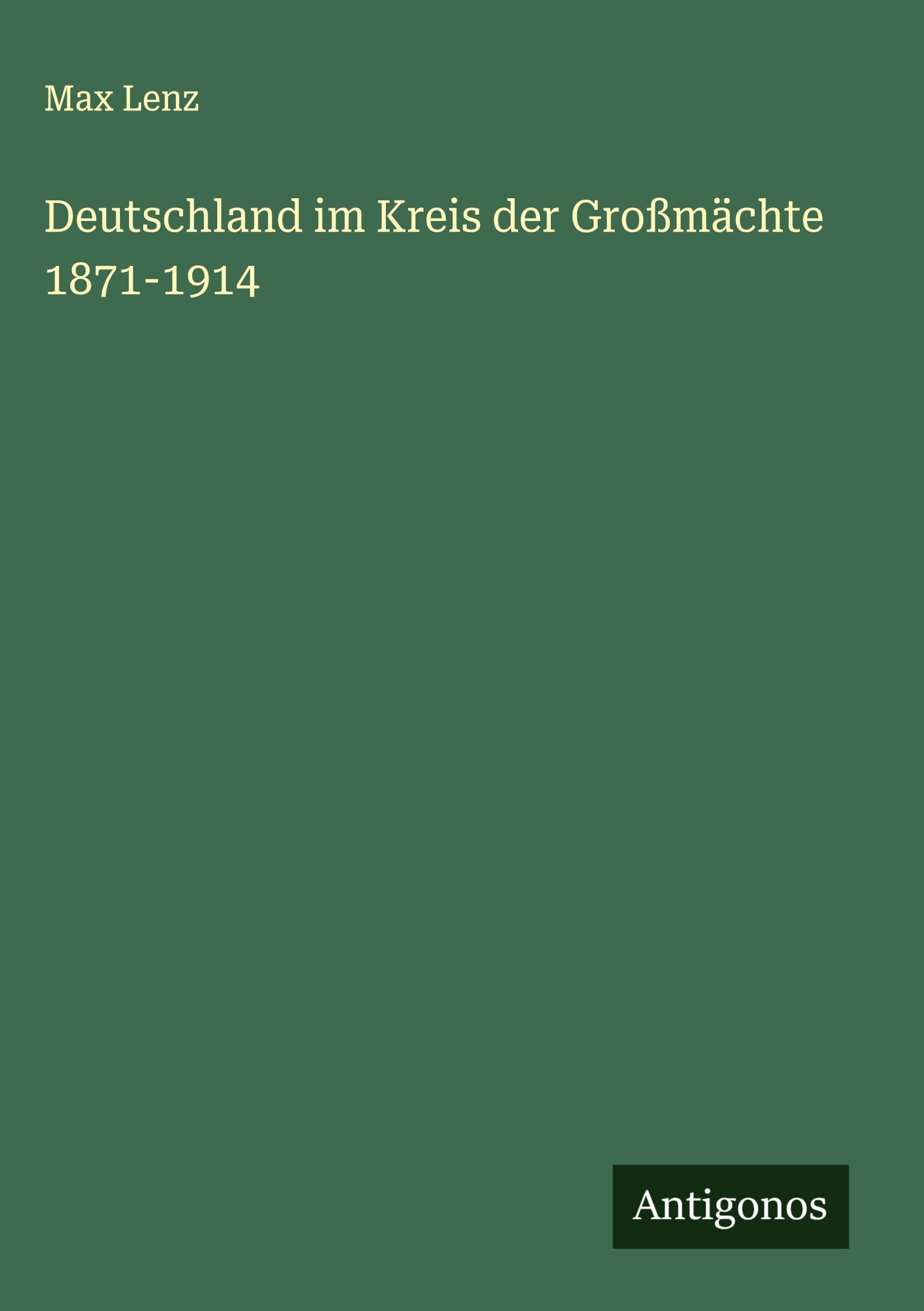 Deutschland im Kreis der Großmächte 1871-1914 Classics