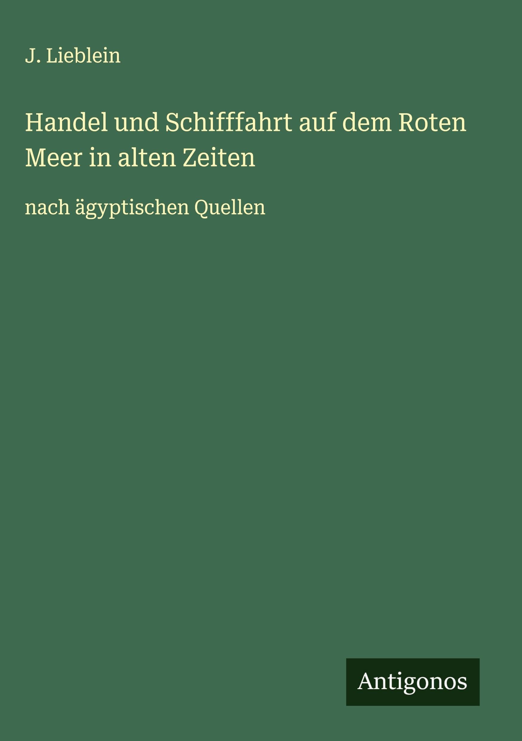 Handel und Schifffahrt auf dem Roten Meer in alten Zeiten Classics
