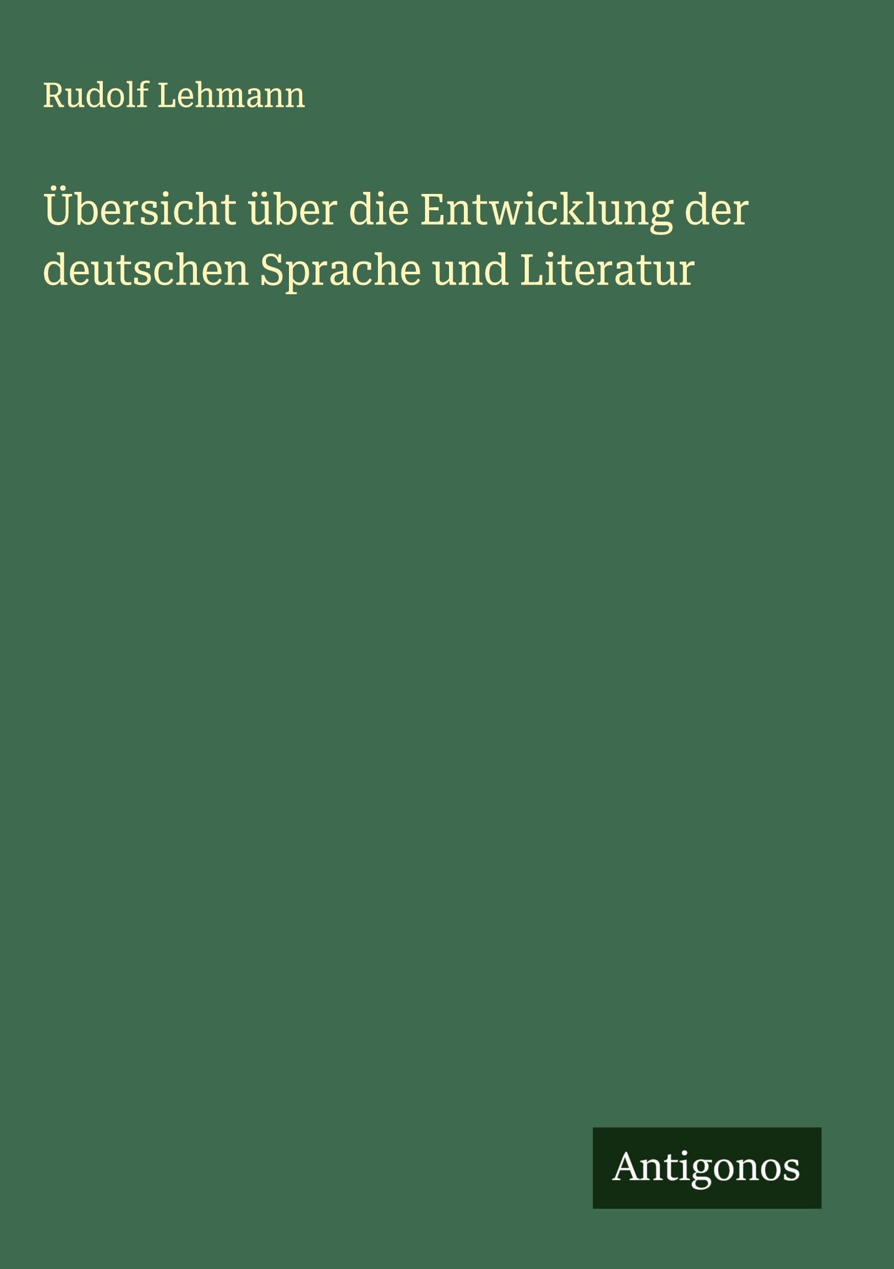 Übersicht über die Entwicklung der deutschen Sprache und Literatur Classics