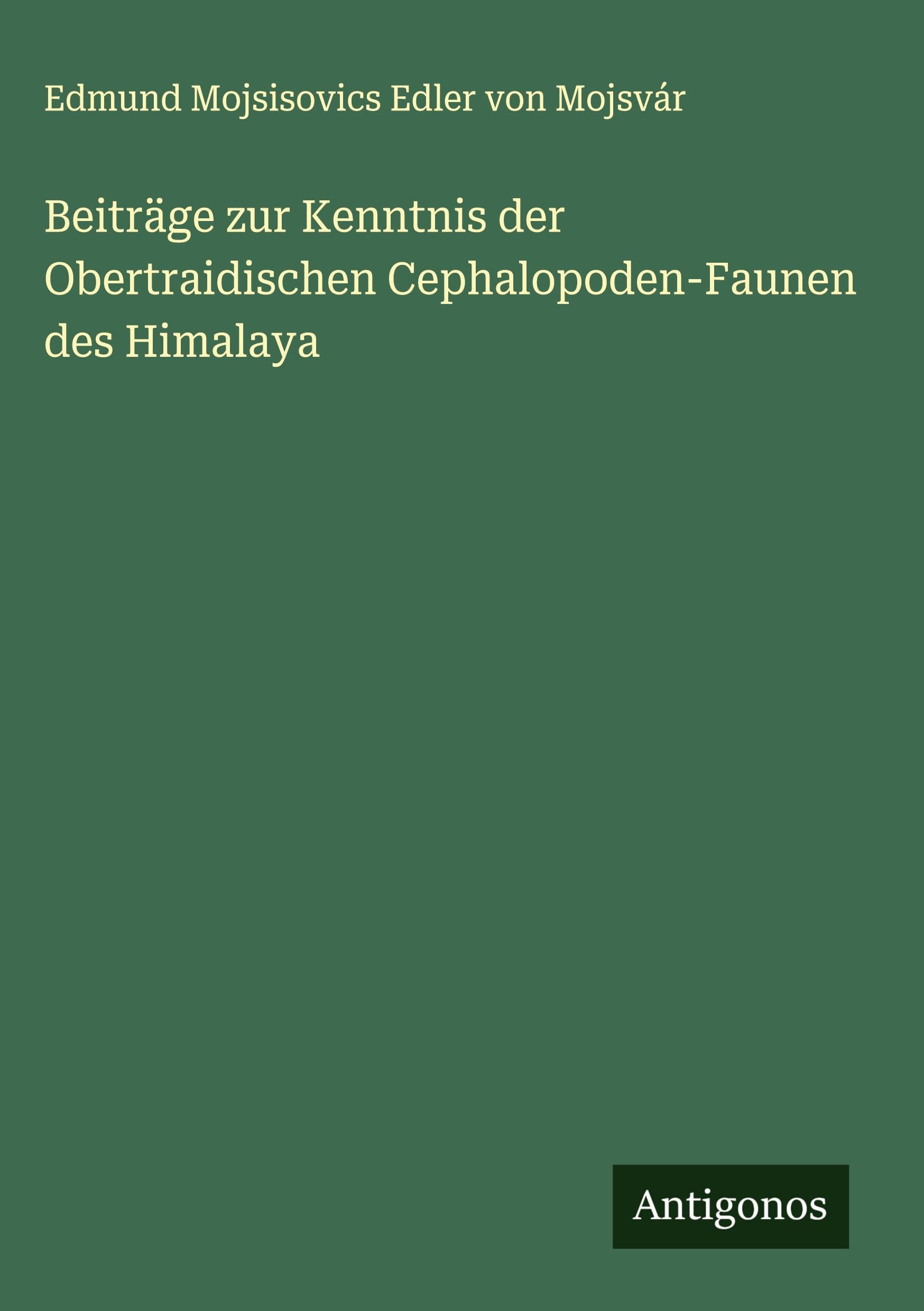 Beiträge zur Kenntnis der Obertraidischen Cephalopoden-Faunen des Himalaya Classics