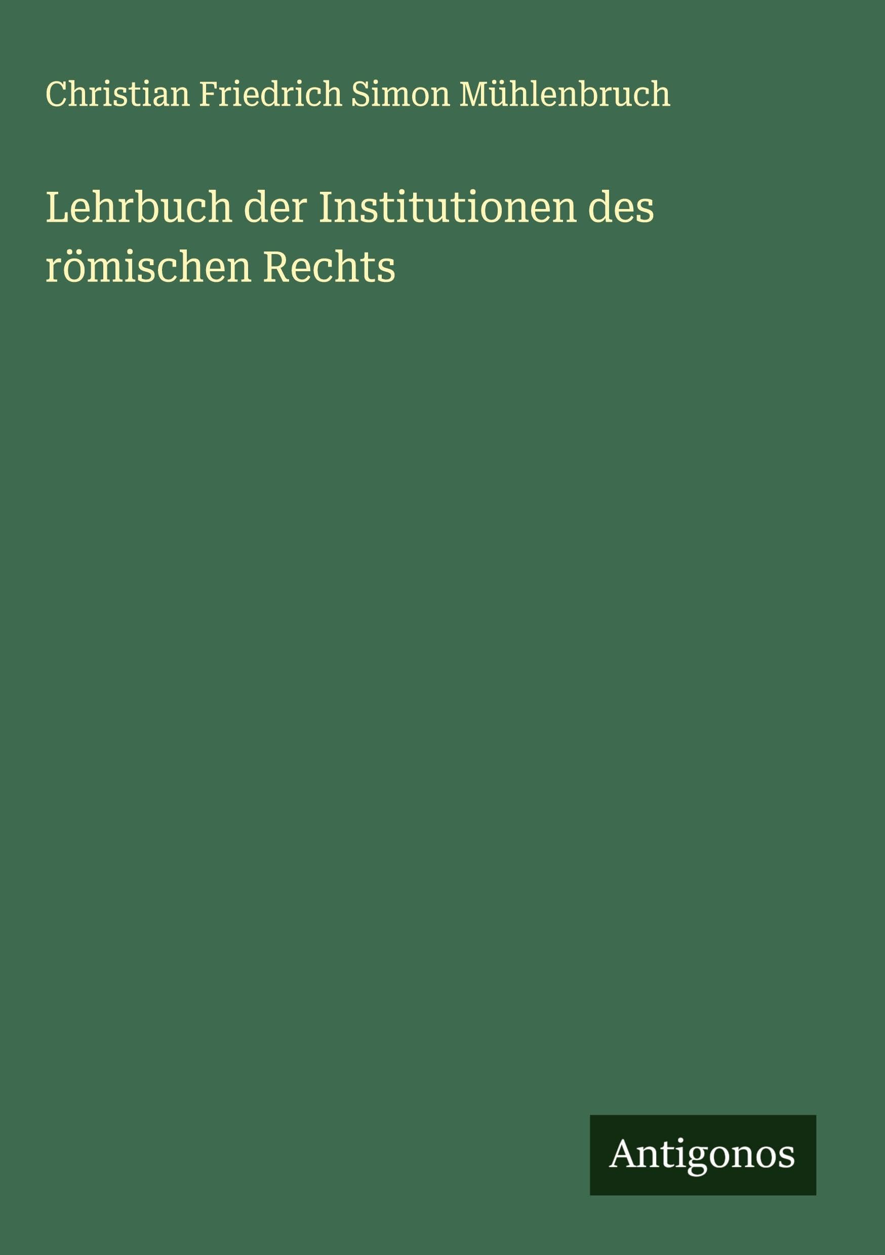 Lehrbuch der Institutionen des römischen Rechts Classics