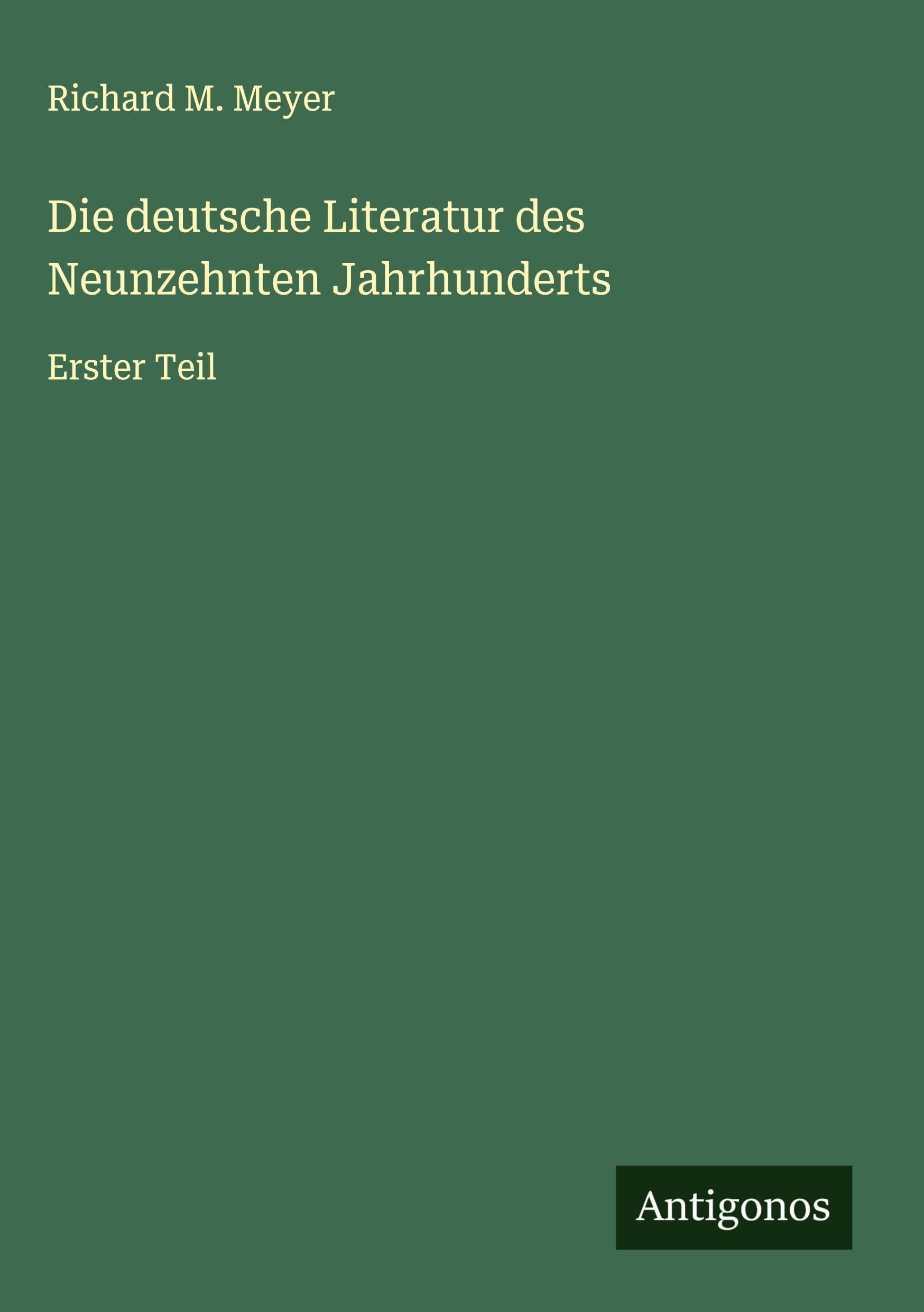 Die deutsche Literatur des Neunzehnten Jahrhunderts Classics