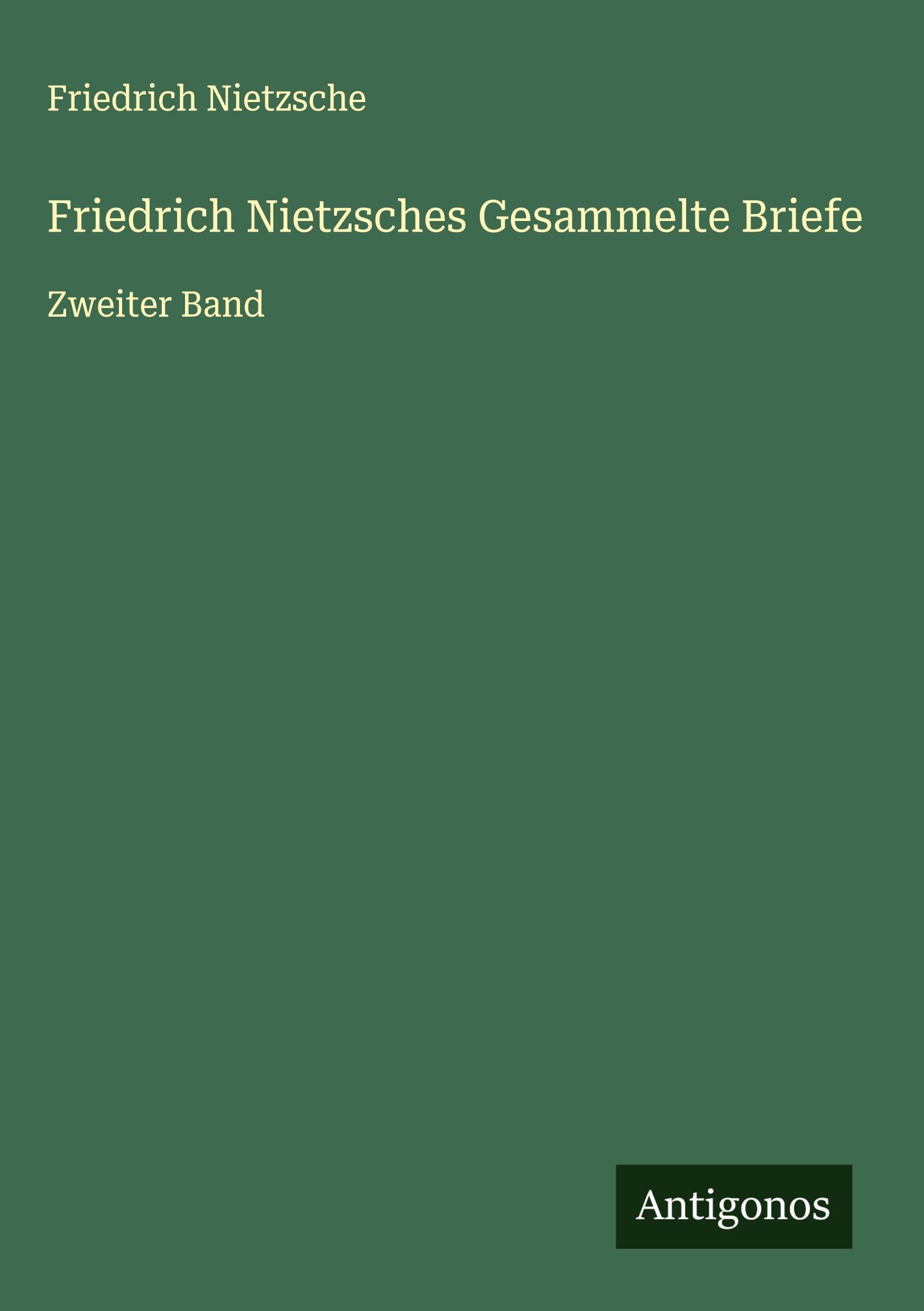 Friedrich Nietzsches Gesammelte Briefe Classics