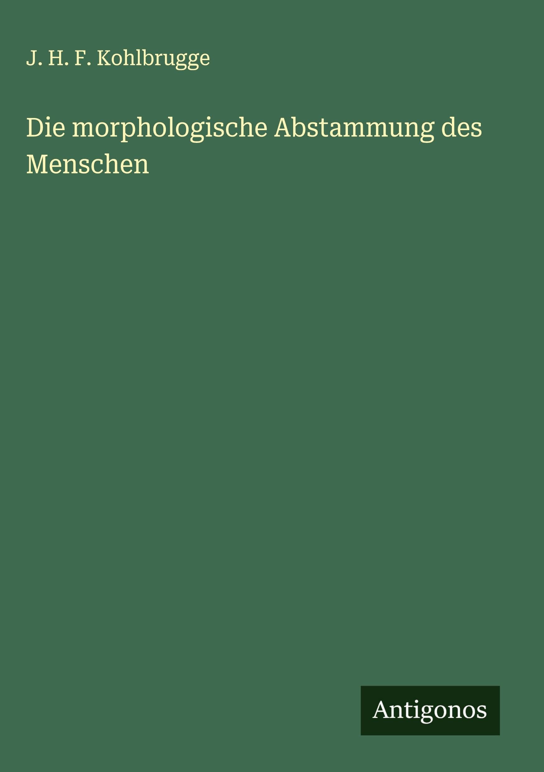 Die morphologische Abstammung des Menschen Classics