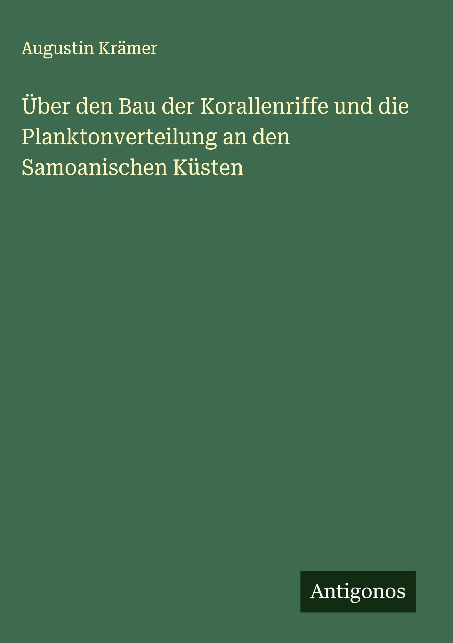 Über den Bau der Korallenriffe und die Planktonverteilung an den Samoanischen Küsten Classics