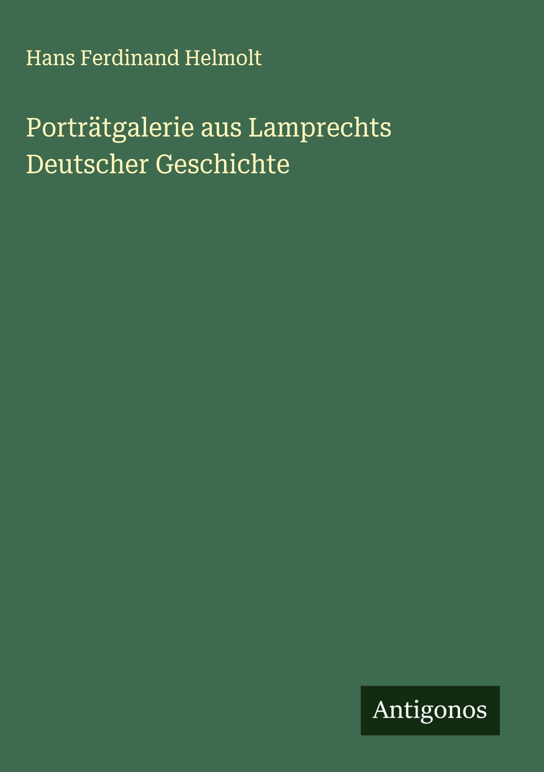 Porträtgalerie aus Lamprechts Deutscher Geschichte Classics