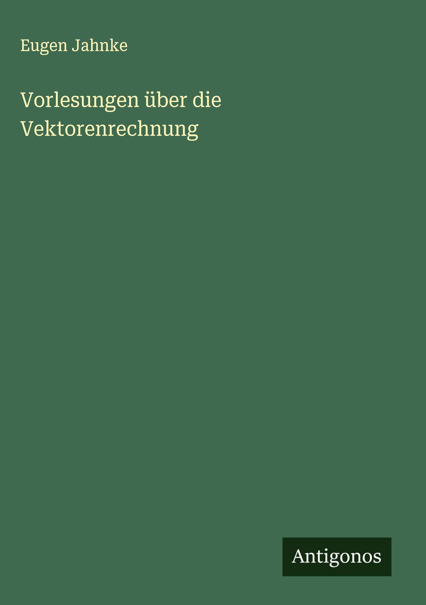 Vorlesungen über die Vektorenrechnung Classics