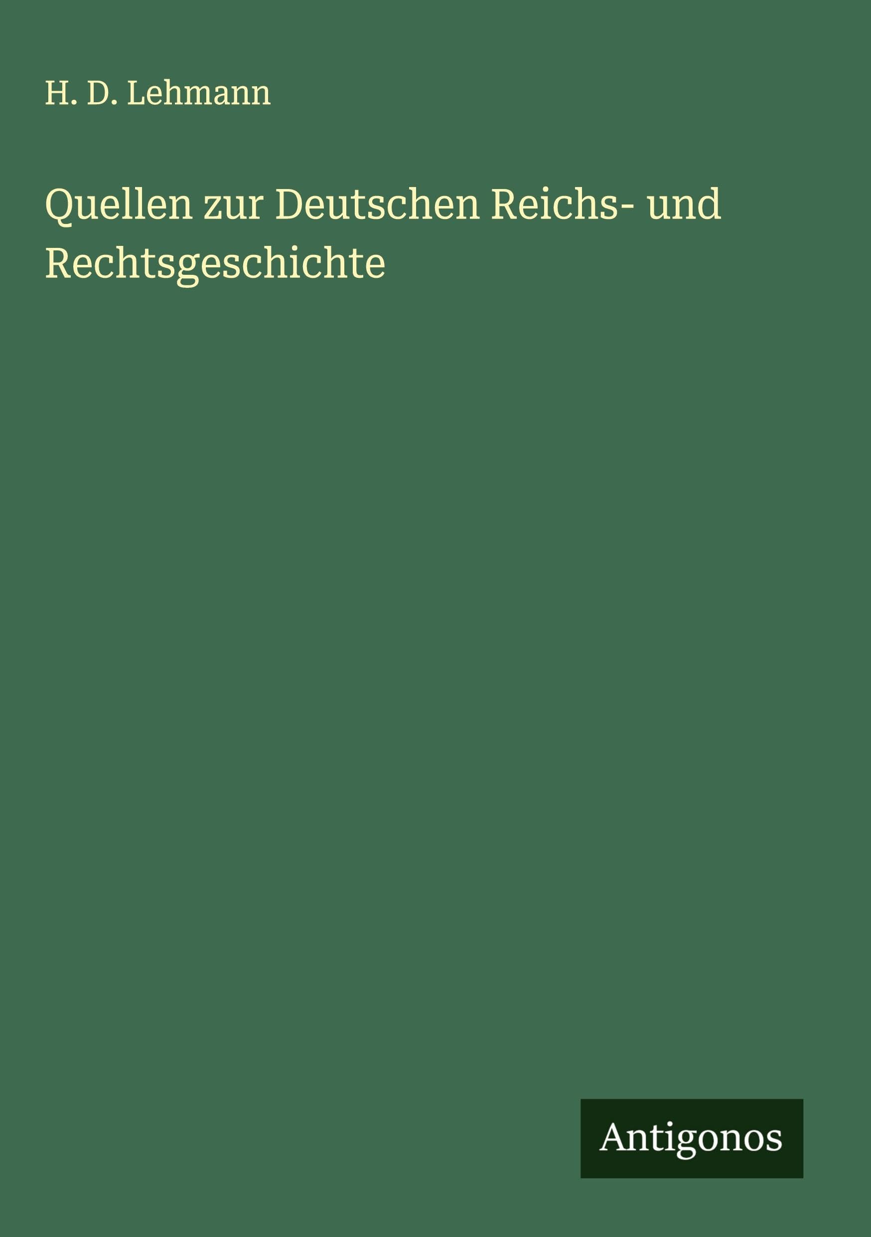 Quellen zur Deutschen Reichs- und Rechtsgeschichte Classics