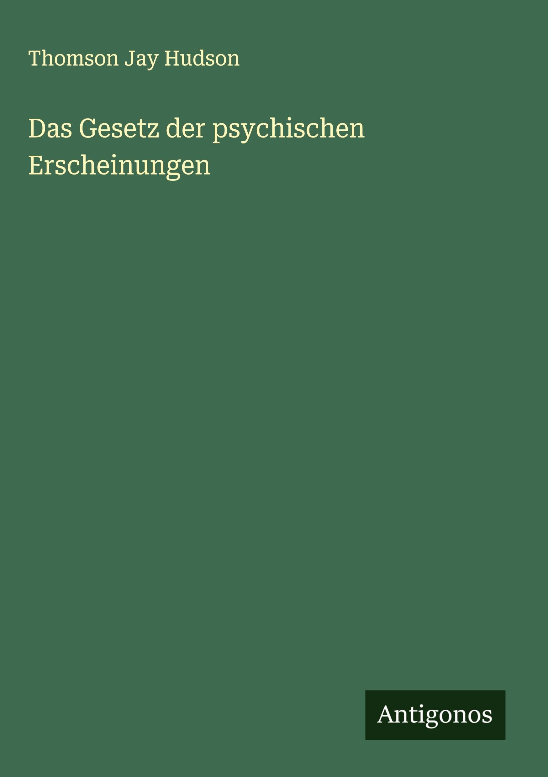 Das Gesetz der psychischen Erscheinungen Classics