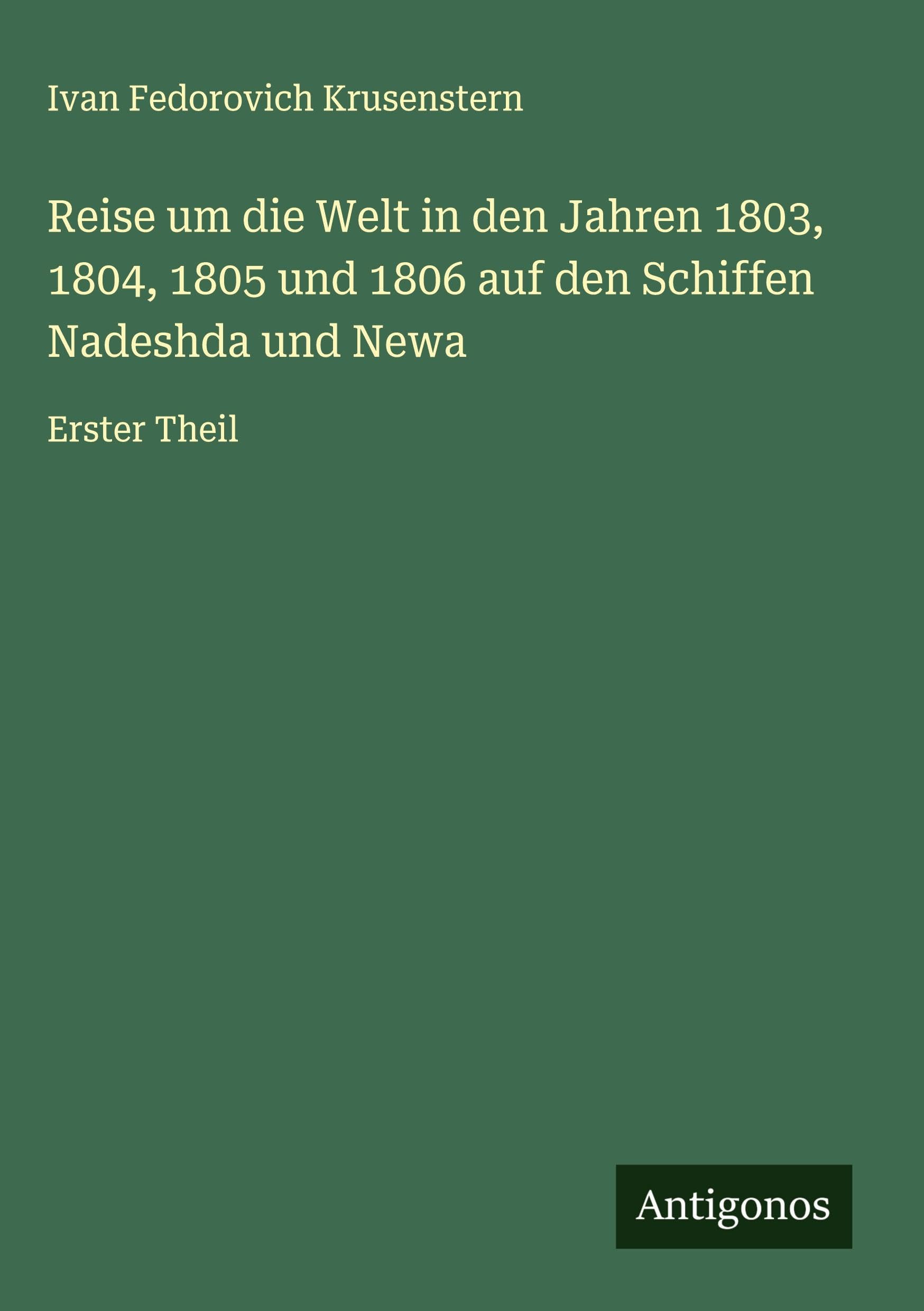 Reise um die Welt in den Jahren 1803, 1804, 1805 und 1806 auf den Schiffen Nadeshda und Newa Classics