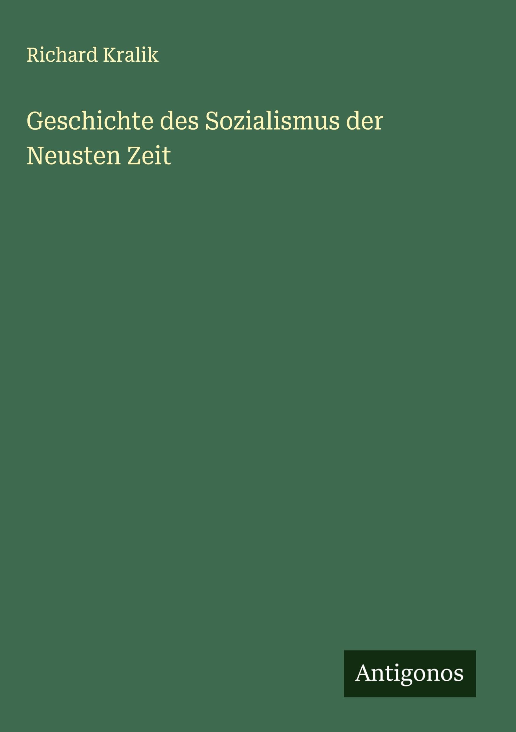 Geschichte des Sozialismus der Neusten Zeit Classics
