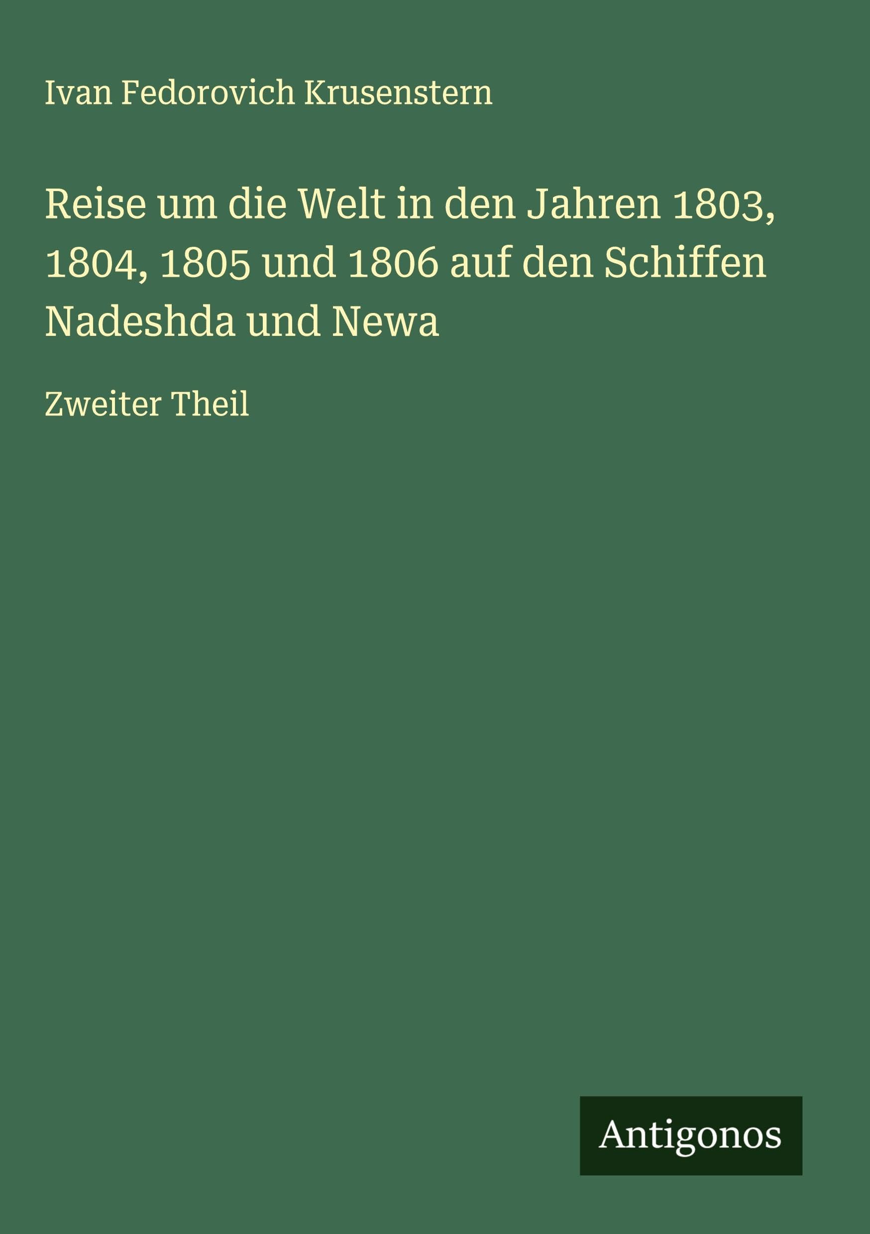 Reise um die Welt in den Jahren 1803, 1804, 1805 und 1806 auf den Schiffen Nadeshda und Newa Classics