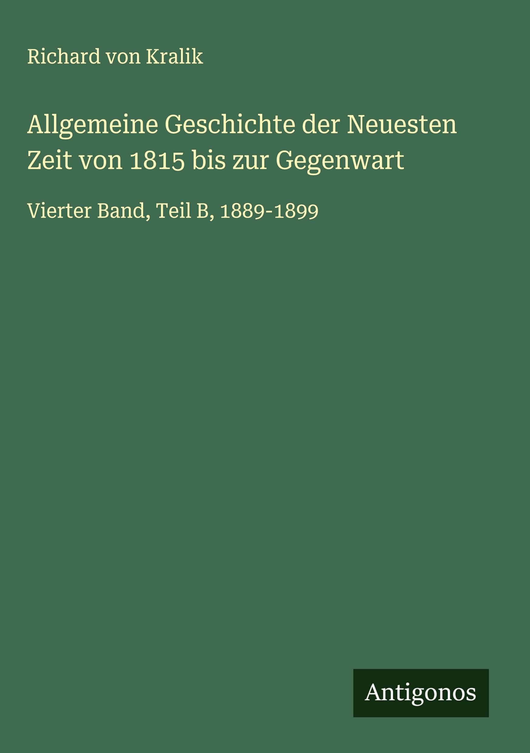 Allgemeine Geschichte der Neuesten Zeit von 1815 bis zur Gegenwart Classics