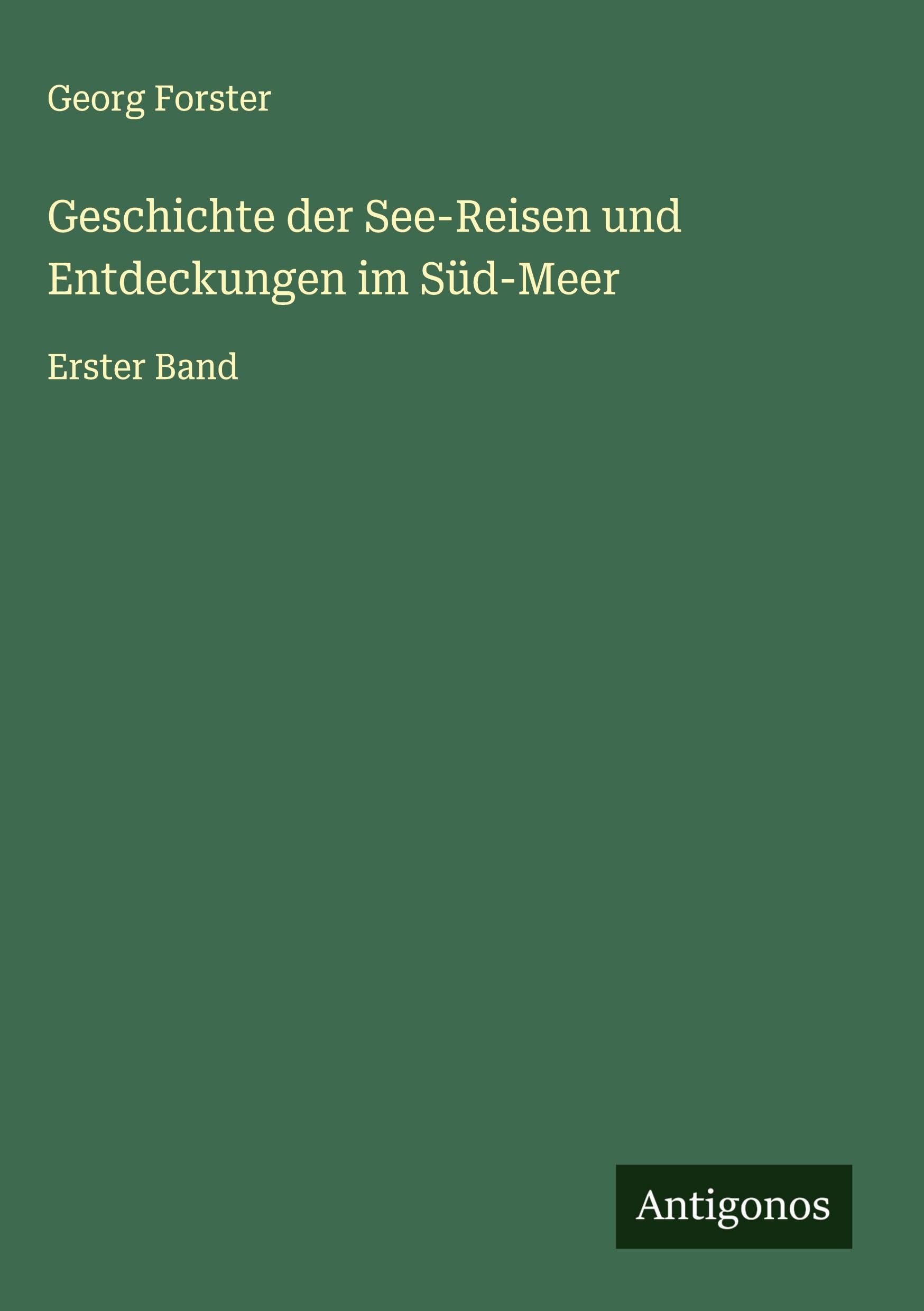 Geschichte der See-Reisen und Entdeckungen im Süd-Meer Classics