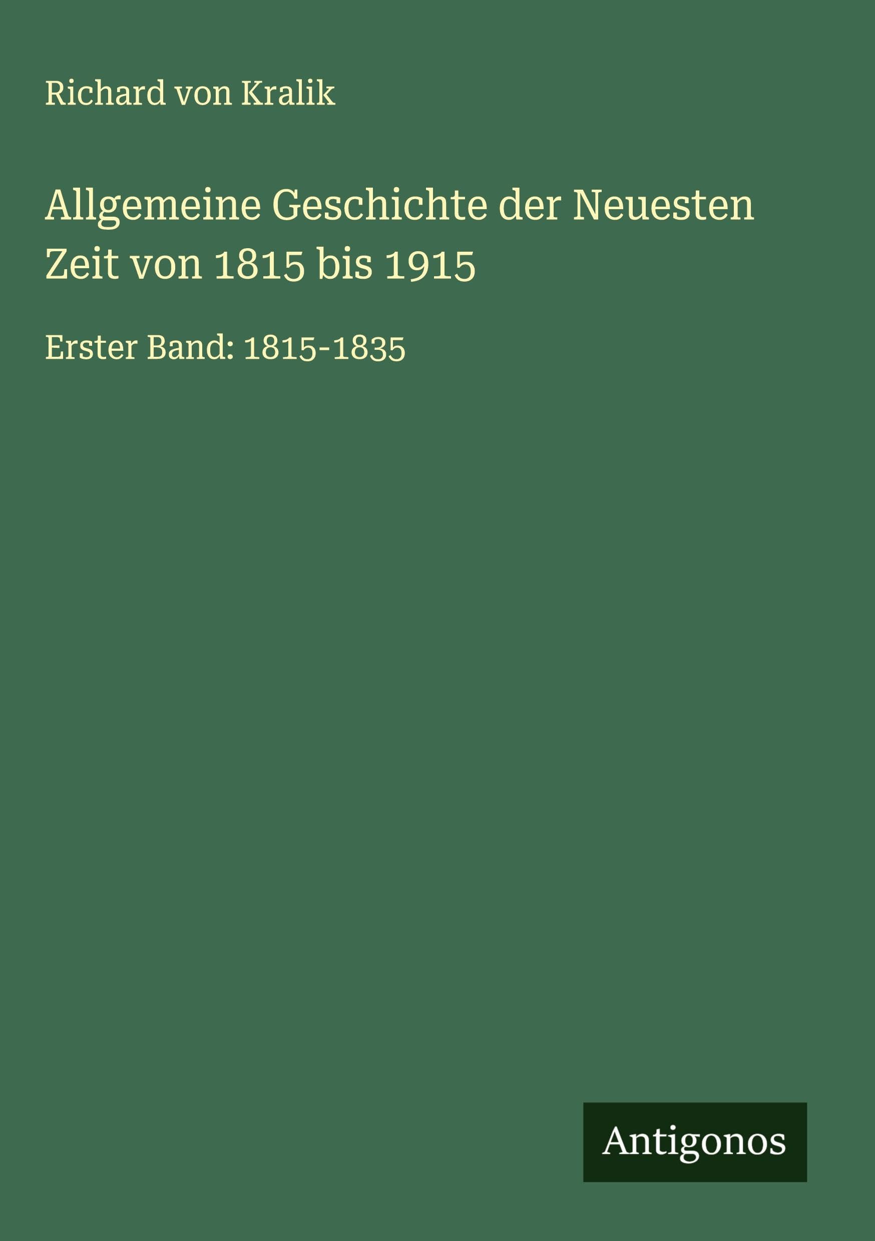 Allgemeine Geschichte der Neuesten Zeit von 1815 bis 1915 Classics