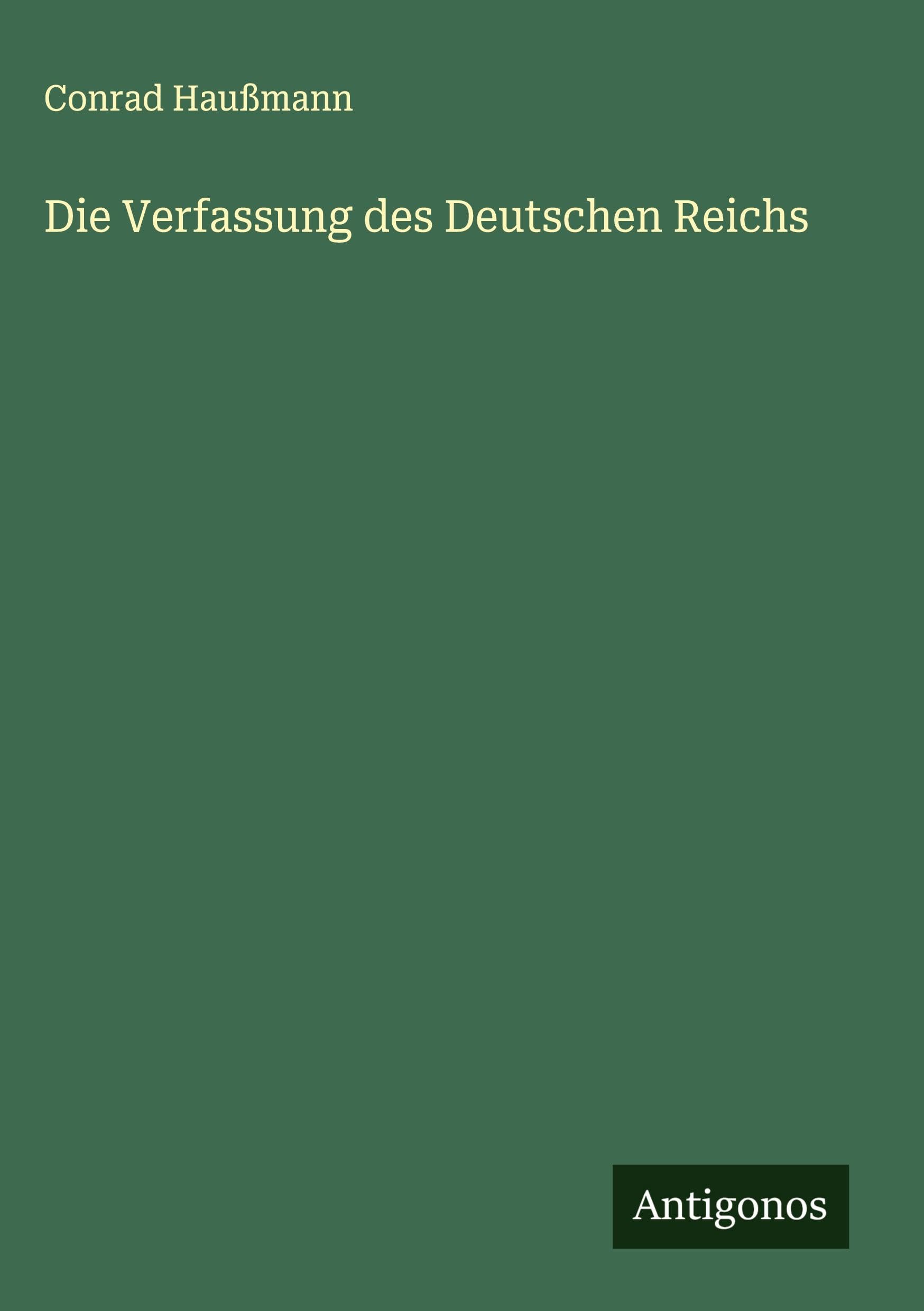 Die Verfassung des Deutschen Reichs Classics
