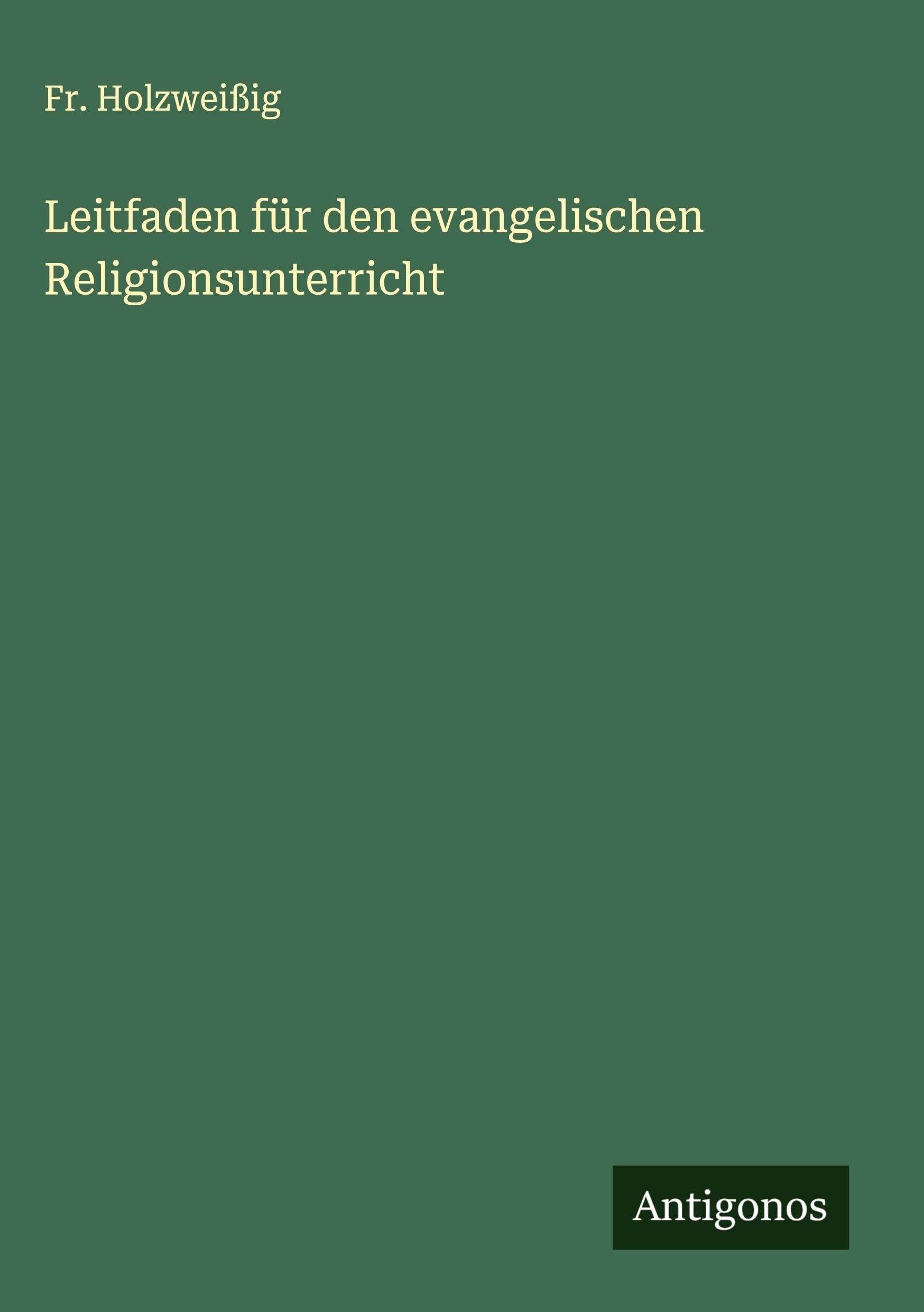 Leitfaden für den evangelischen Religionsunterricht Classics