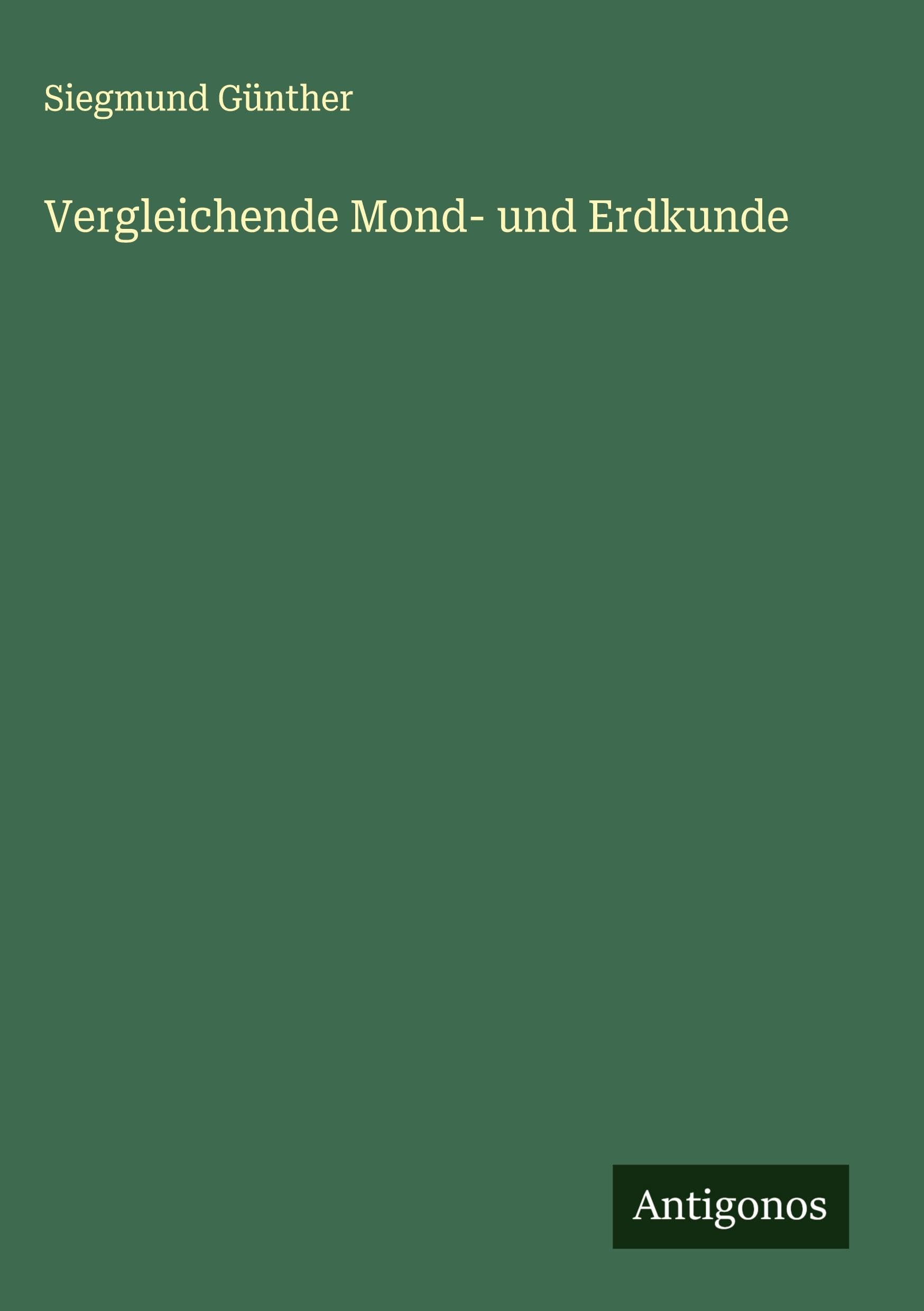 Vergleichende Mond- und Erdkunde Classics