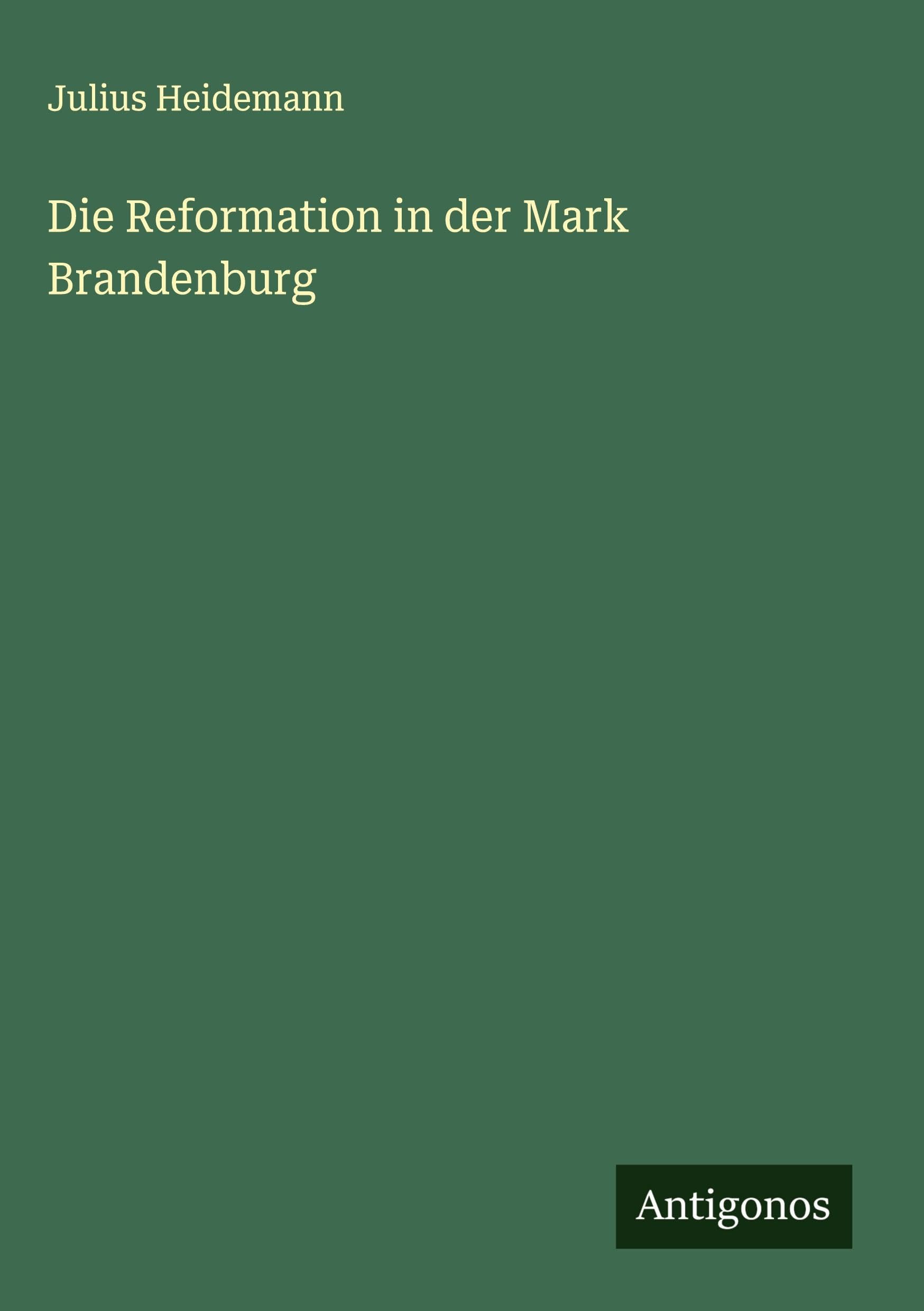 Die Reformation in der Mark Brandenburg Classics